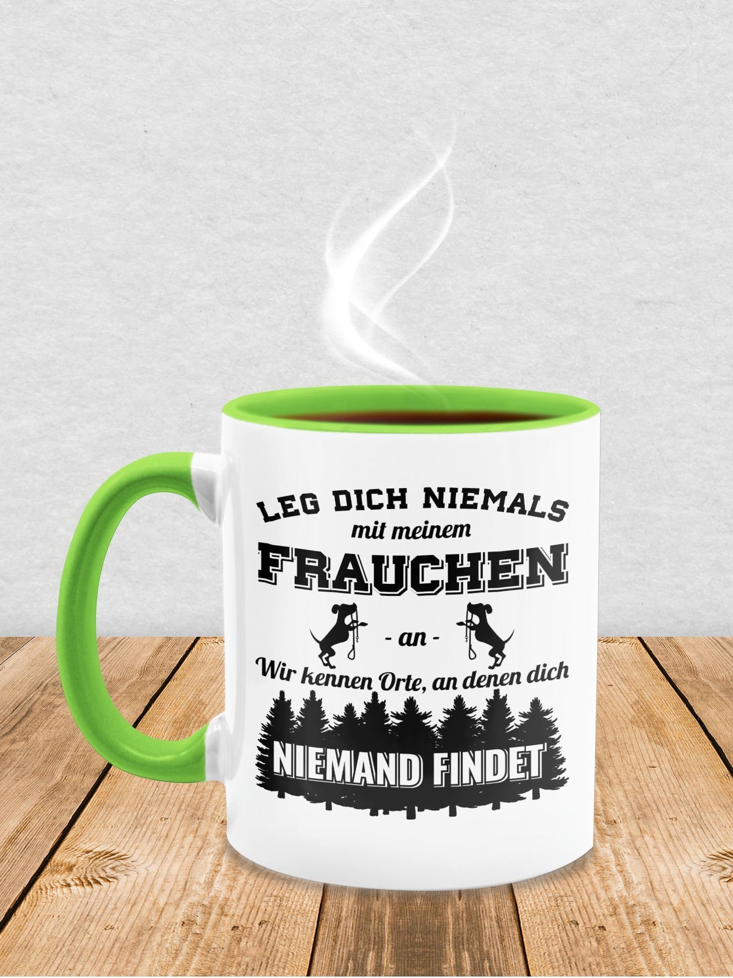 meinem Lustig - an Keramik, Shirtracer Frauchen Hundebesitzerin Hellgrün Gesch, dich Statement Sprüche Tasse mit niemals Leg 3