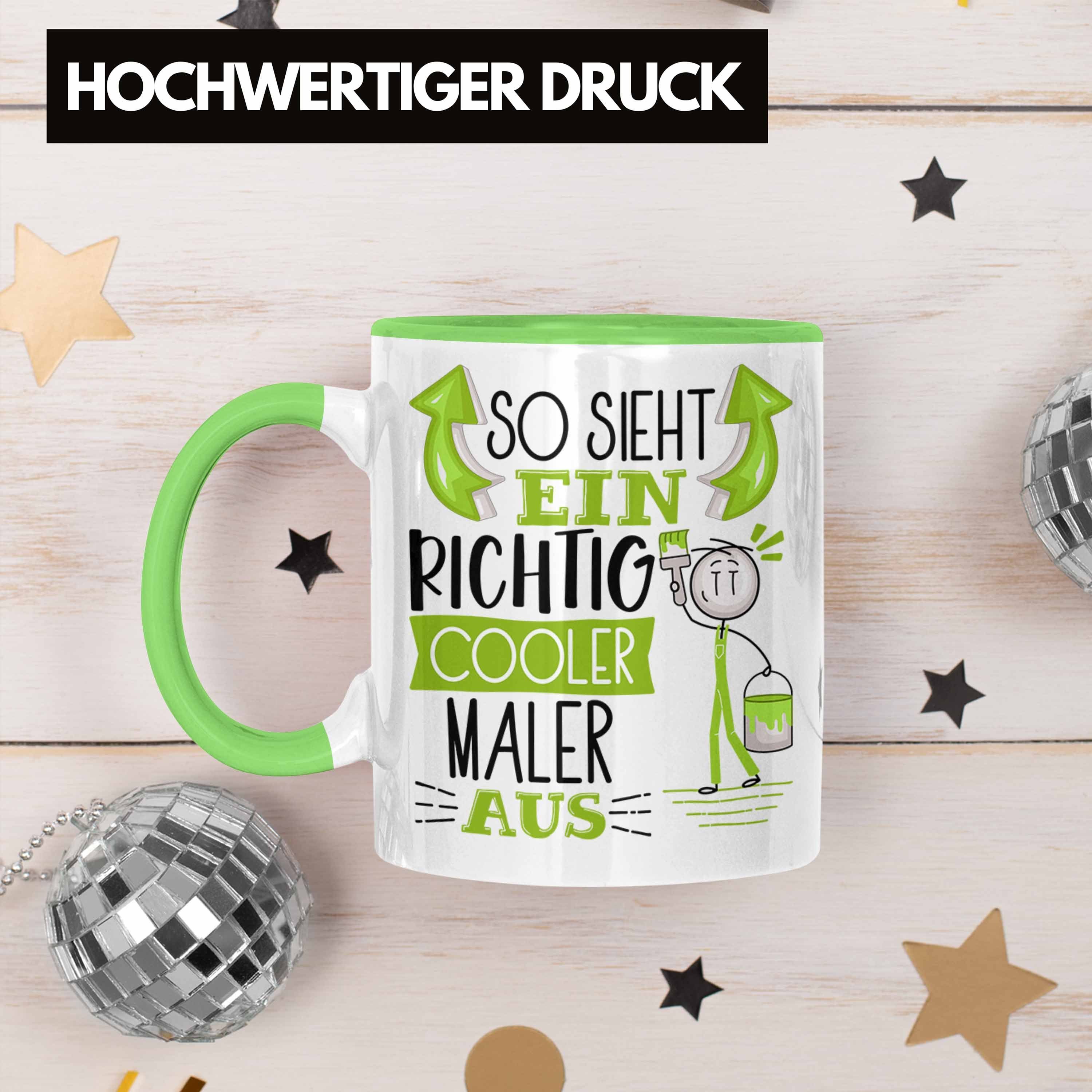 Geschenk Grün Maler Trendation Maler So RIchtig Aus Ein Cooler Tasse Tasse Sieht Geschenkid