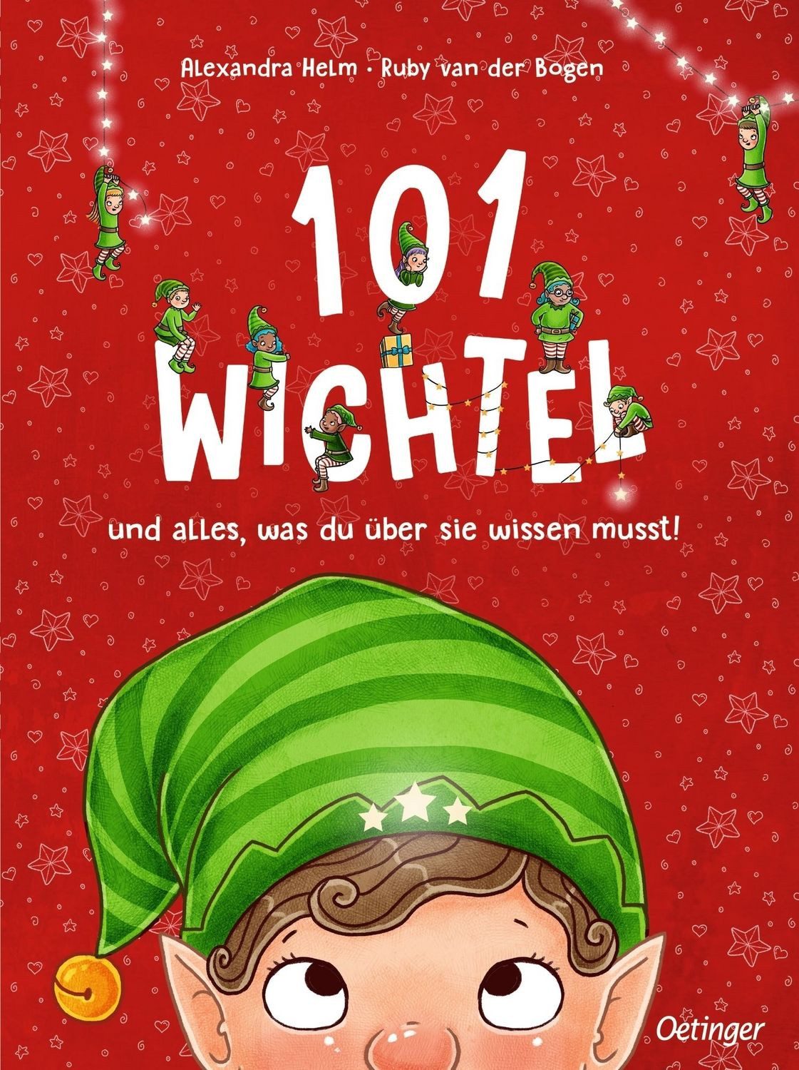 101 Wichtel und alles, was du über sie wissen musst! / Ruby van der Bogen