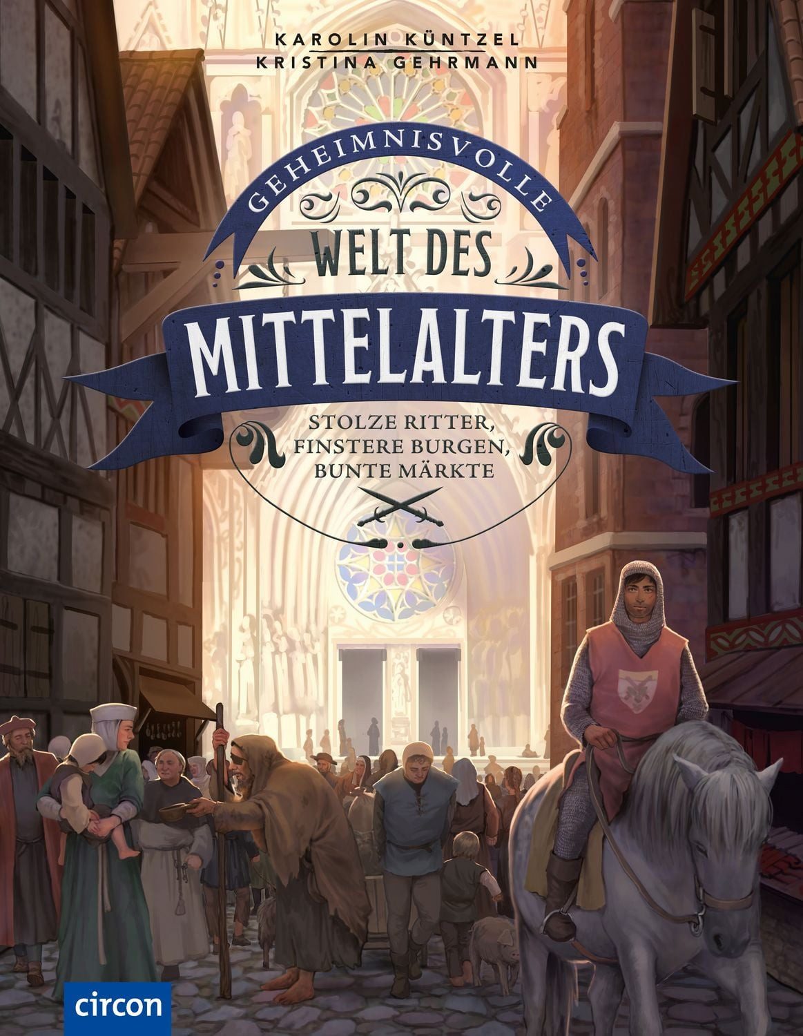Kinderbuch Geheimnisvolle Welt des Mittelalters Stolze Ritter, finstere Burgen, b Karolin Küntzel