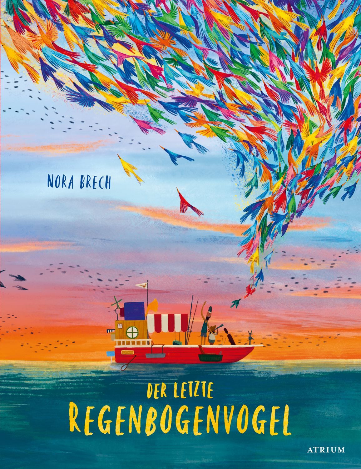 Der letzte Regenbogenvogel / Nora Brech
