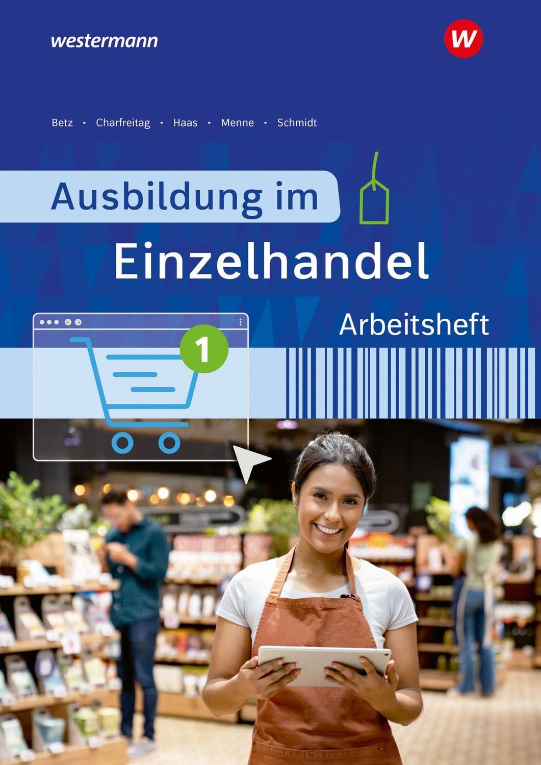 Ausbildung im Einzelhandel / Udo Müller-Stefer, Jörn Menne, Stephan Betz, Claudia Charfreitag, Nicole Haas