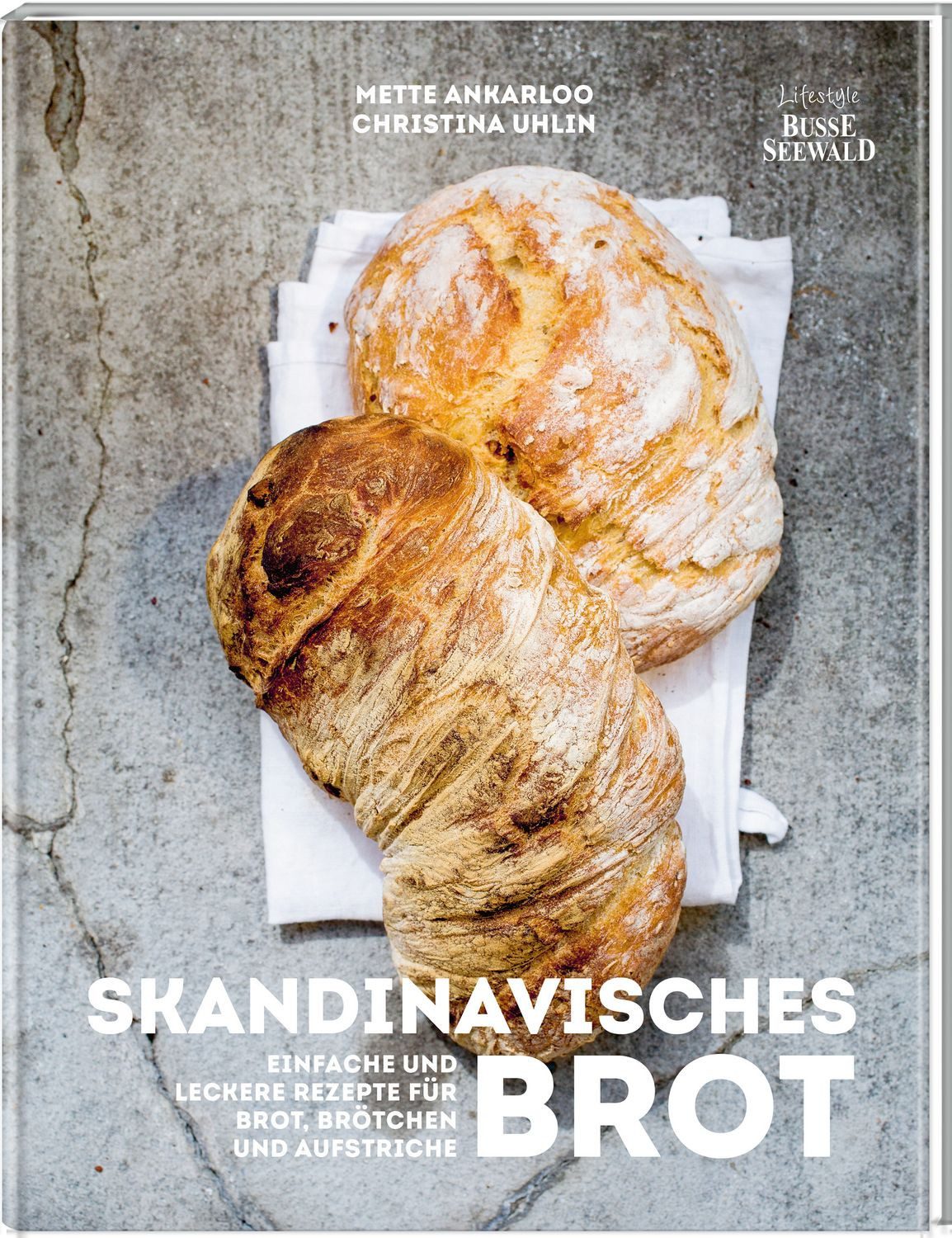 Hygge – Skandinavisches Brot. Einfache und leckere Rezepte für Brot, B / Mette Ankarloo