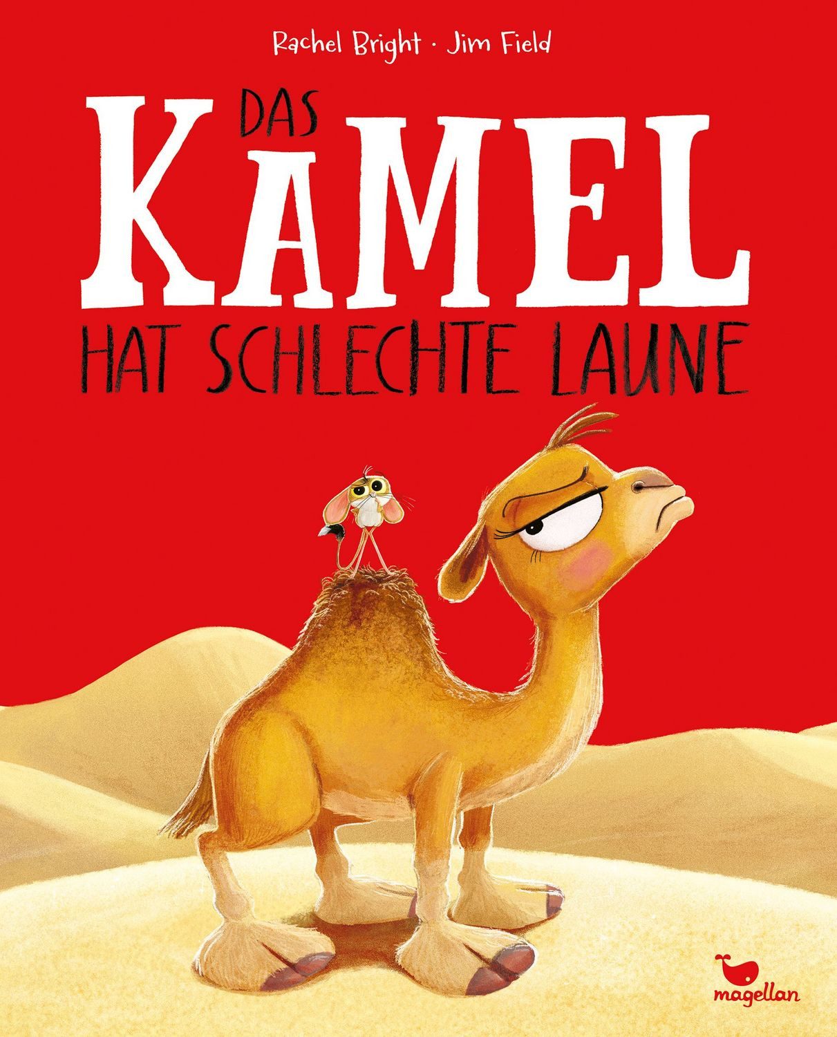 Das Kamel hat schlechte Laune / Rachel Bright