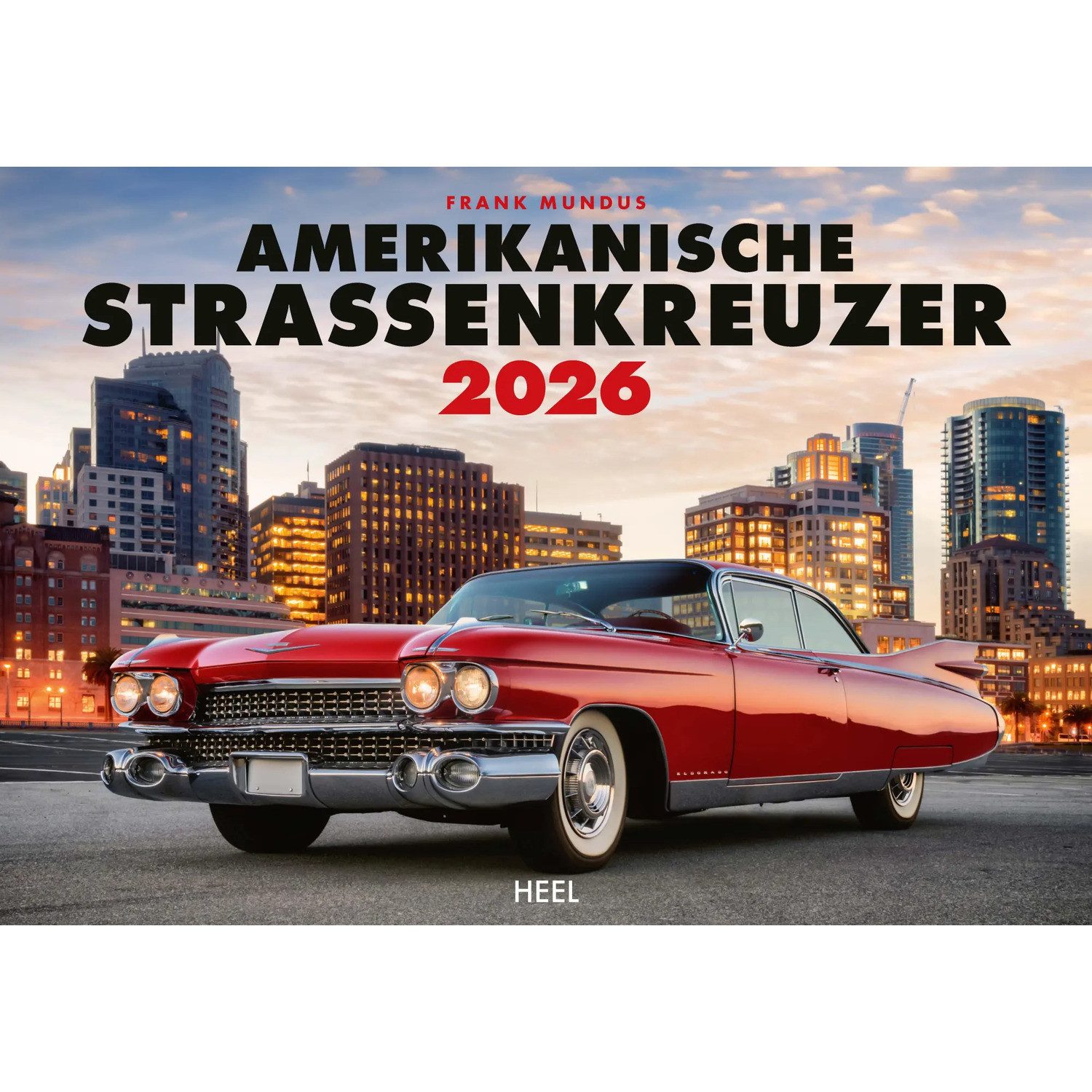 HEEL Verlag Wandkalender Amerikanische Straßenkreuzer Kalender 2026