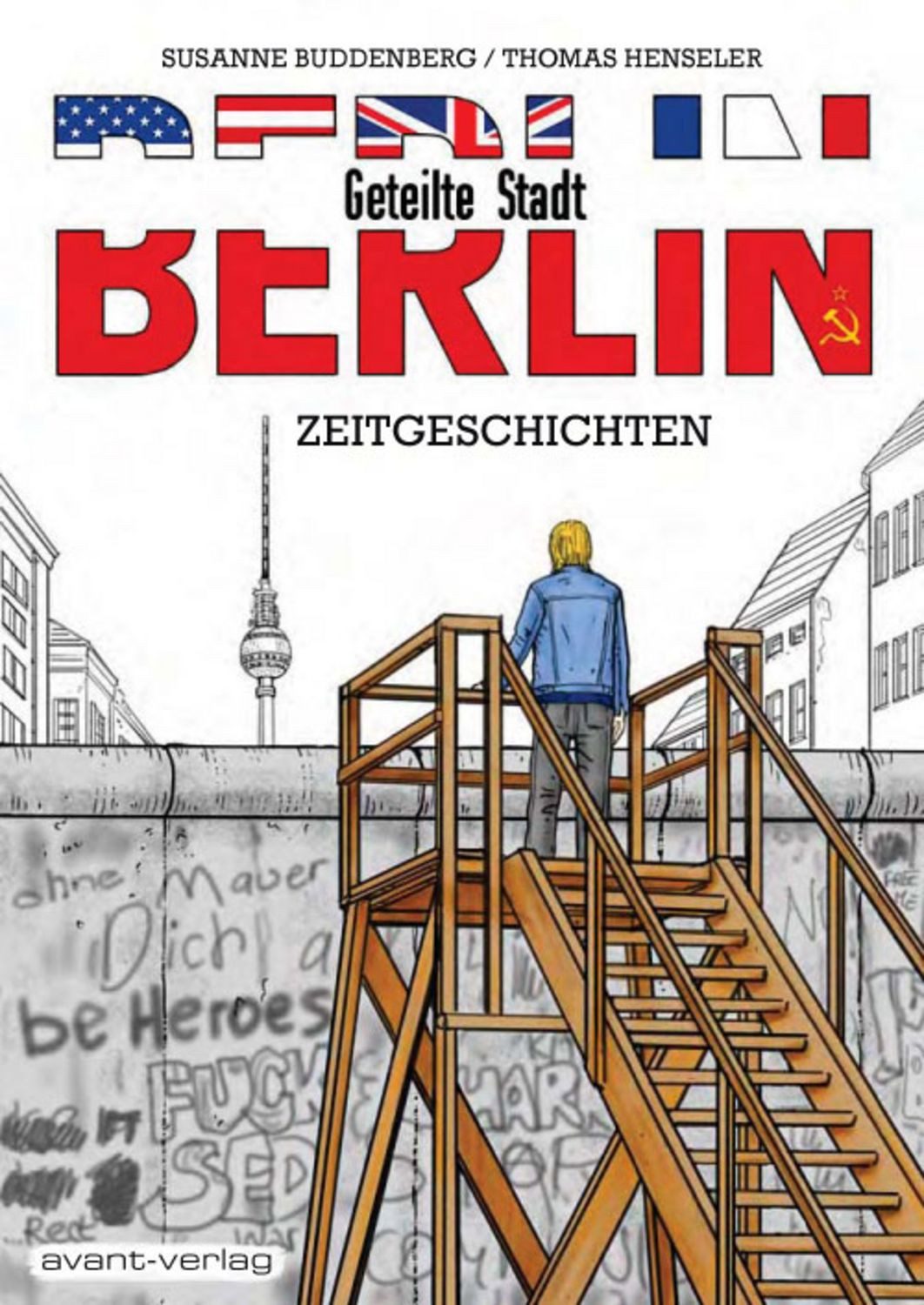 BERLIN – Geteilte Stadt / Susanne Buddenberg, Thomas Henseler, Zeitgeschichten