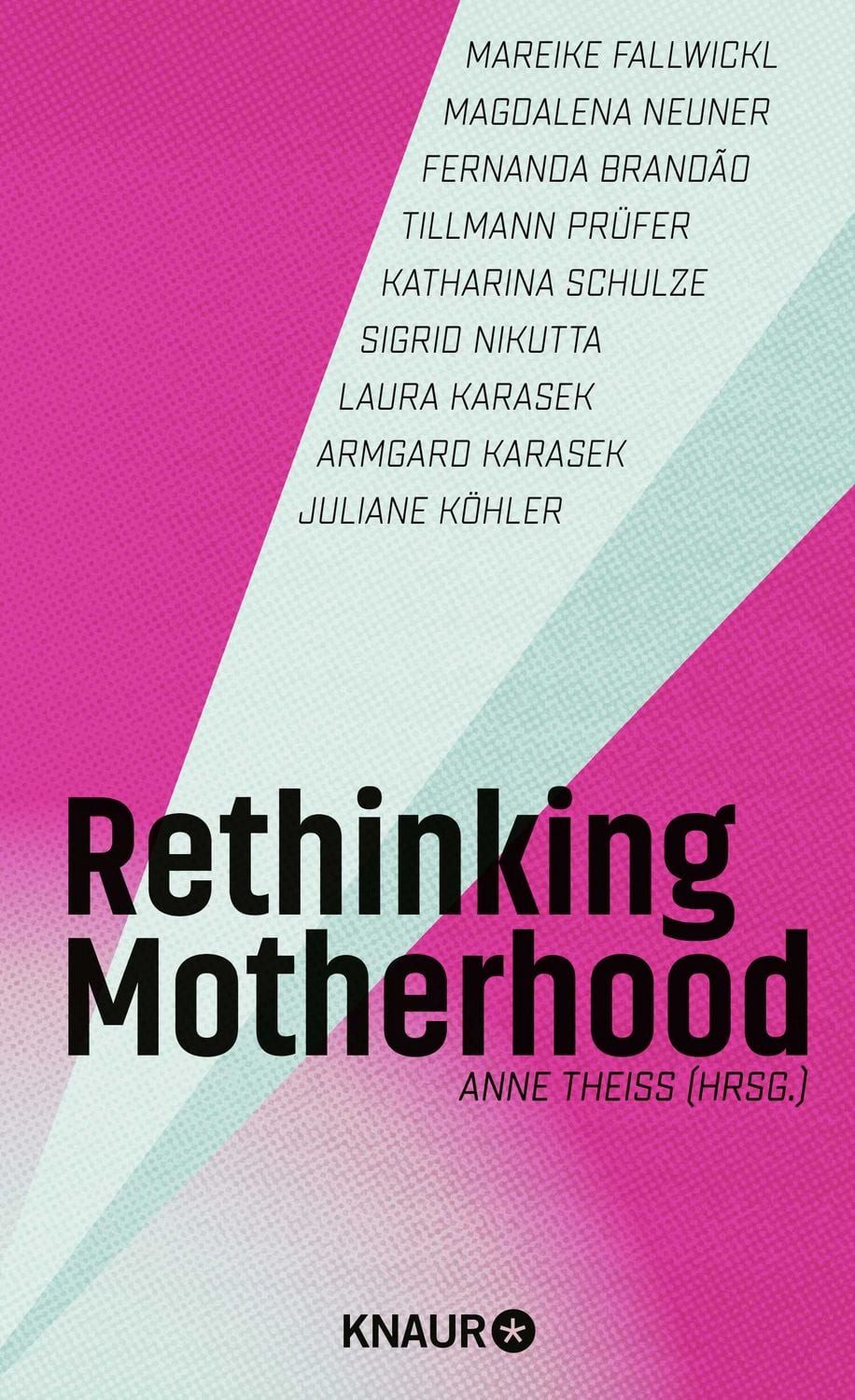 Rethinking Motherhood / Anne Theiss
