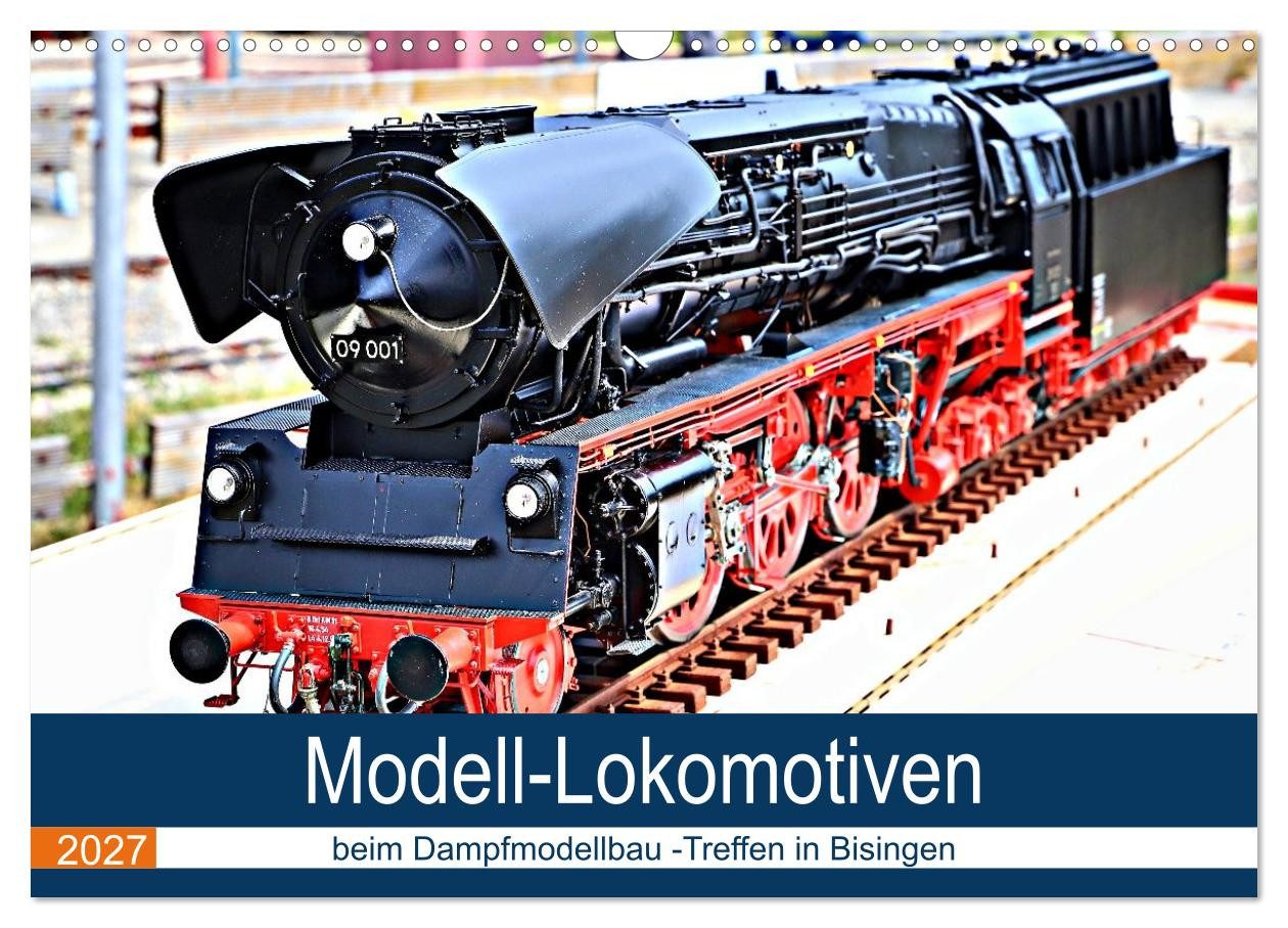 CALVENDO Wandkalender Modell-Lokomotiven beim Dampfmodellbau - Treffen in Bisingen (Wandkale
