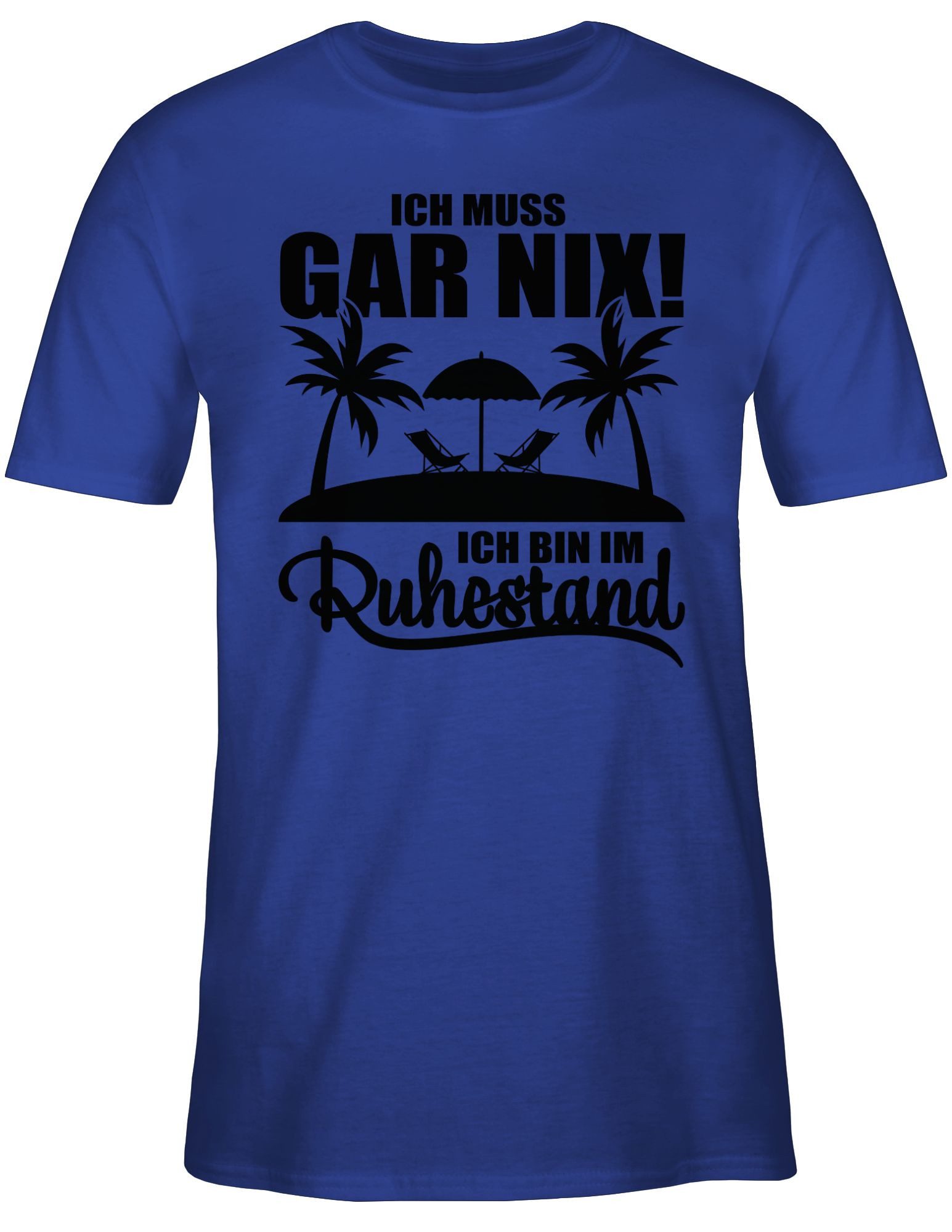 Shirtracer T-Shirt Ich muss gar nix günstig online kaufen