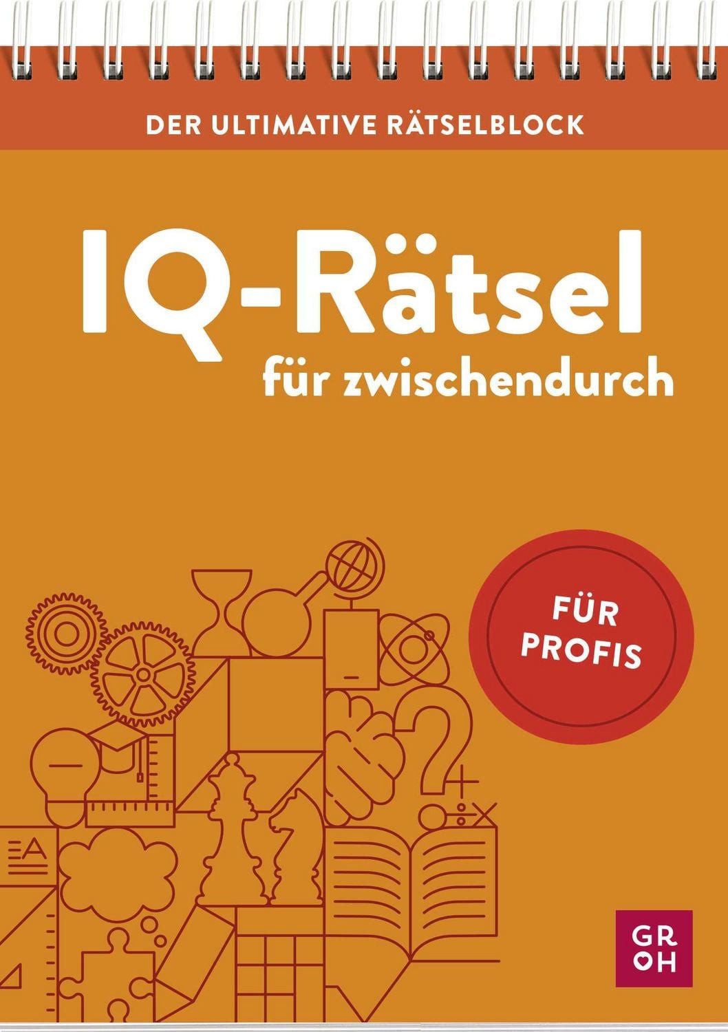 Der ultimative Rätselblock – IQ-Rätsel für zwischendurch / Martin Simon, Für Profis, Knifflige Rätsel, Logikspiele und Denksportaufgaben für echte Profis