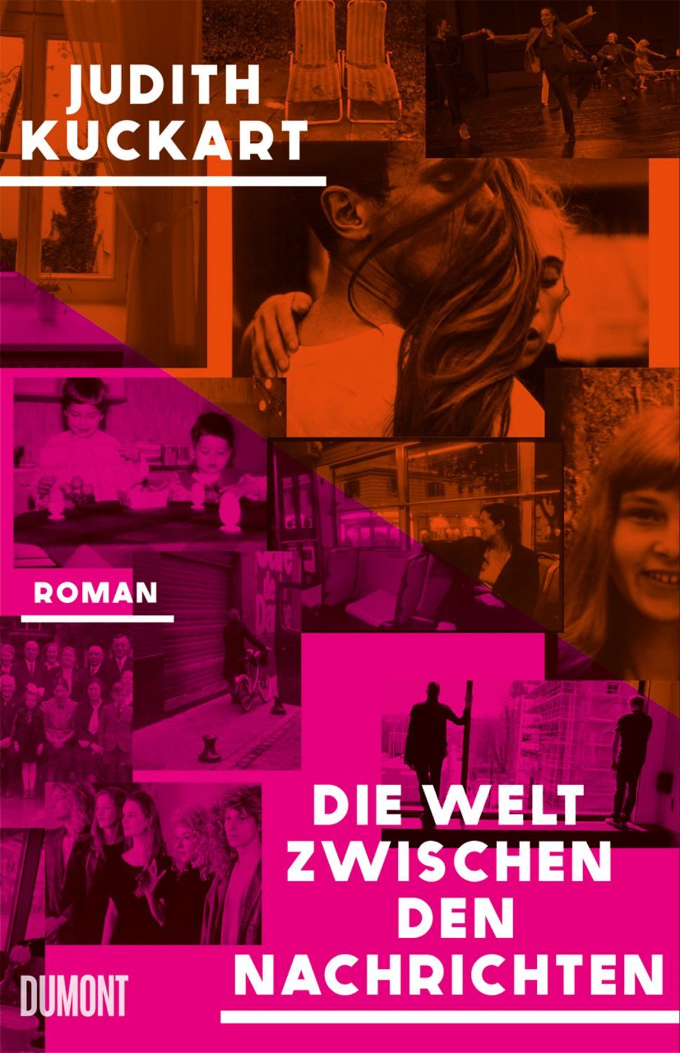 Die Welt zwischen den Nachrichten / Judith Kuckart