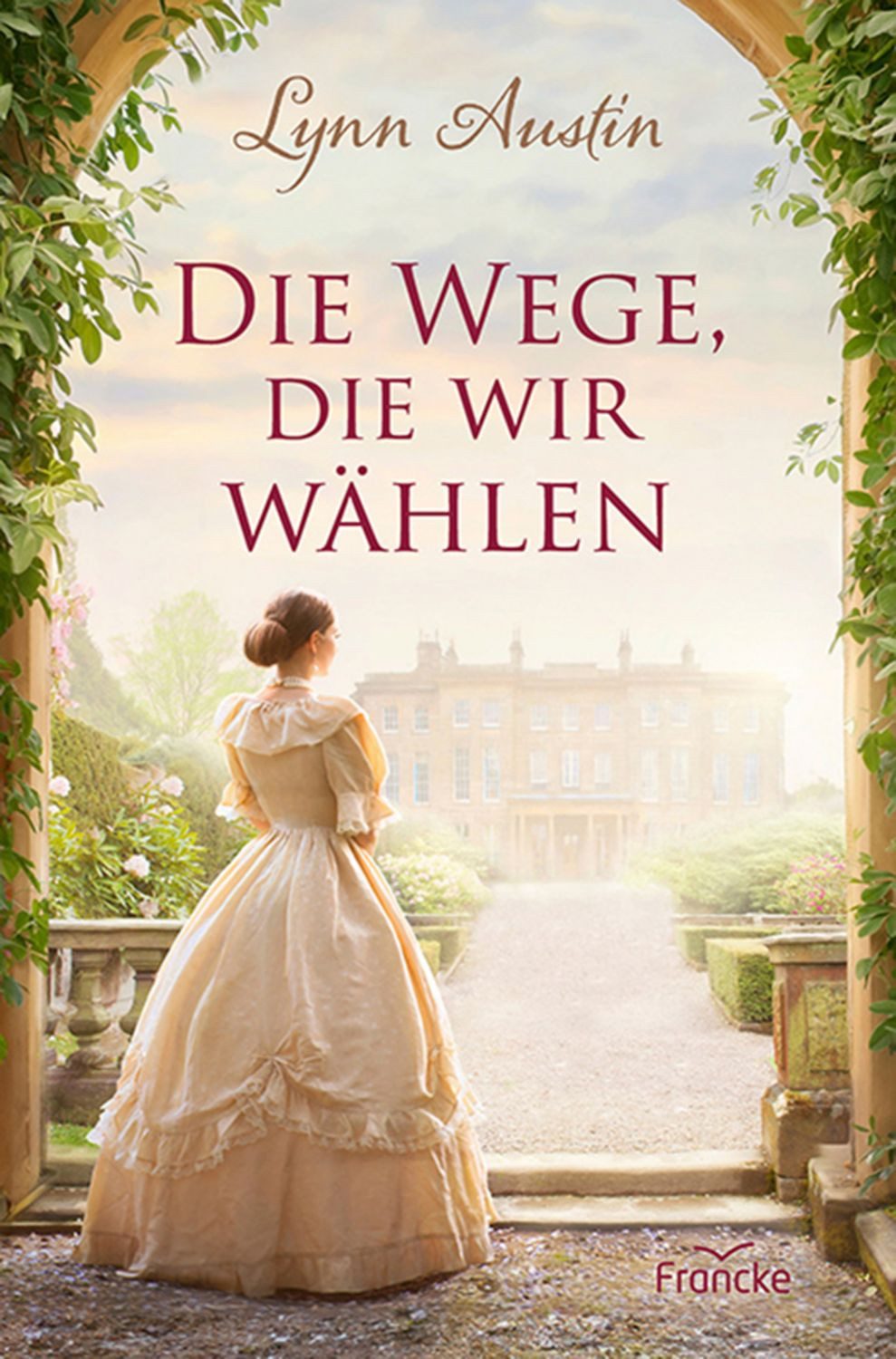 Die Wege, die wir wählen / Lynn Austin