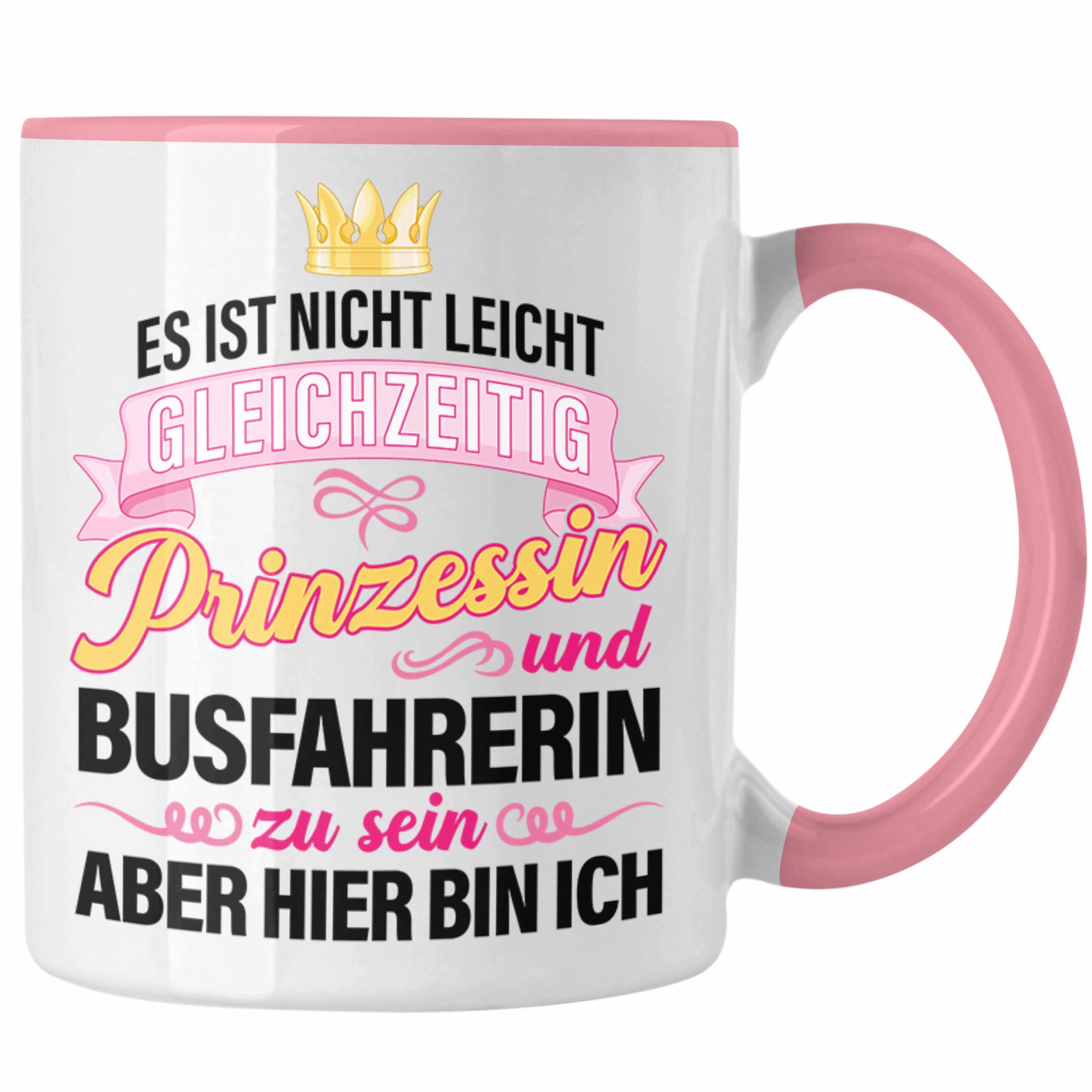 Trendation Tasse Trendation - Busfahrerin Becher Geschenk Tasse Lustig Spruch Geschenkidee Bus-Fahrerin Prinzessin Zubehör Rosa
