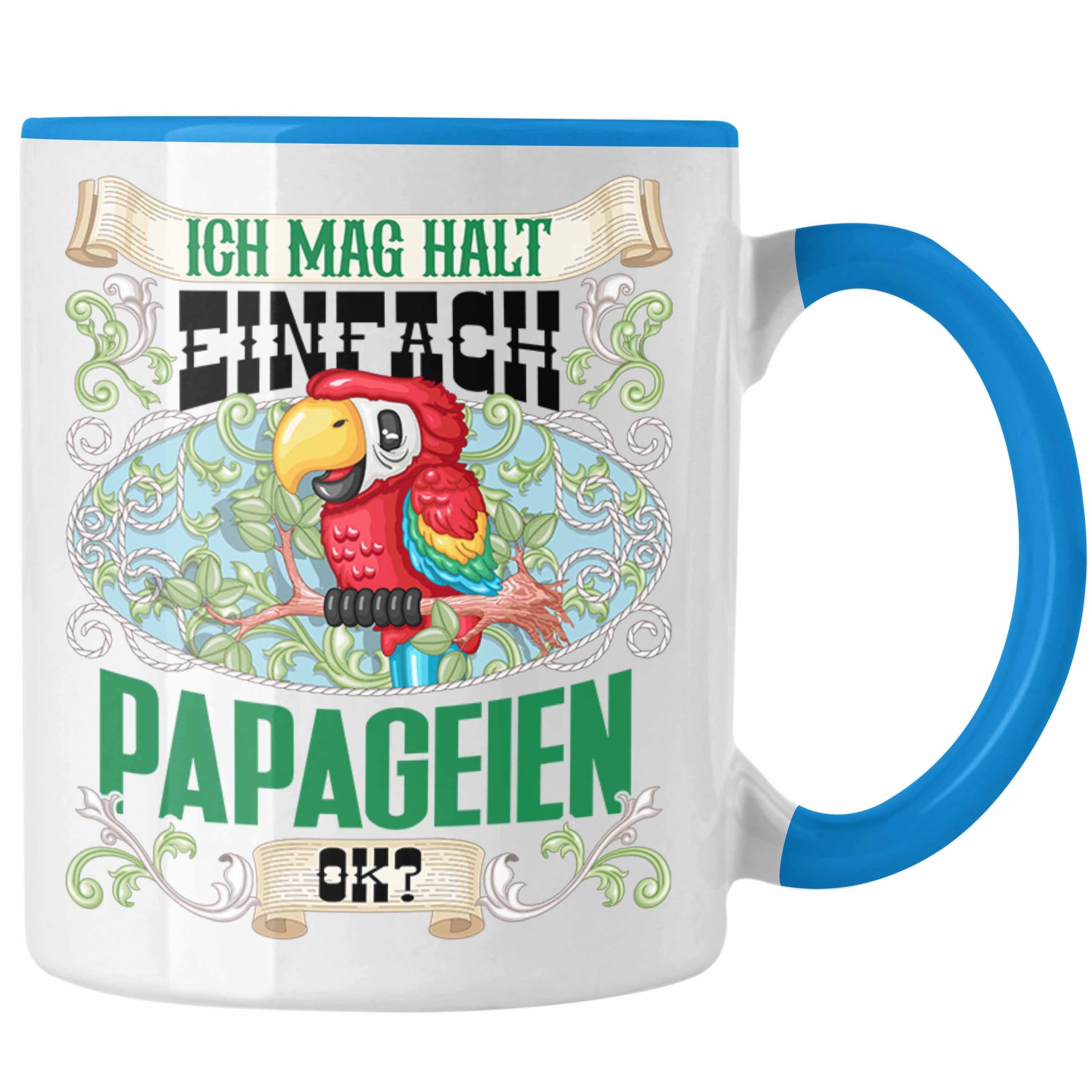 Einfach Tasse Papageien Halt ok Blau Tasse Besitz Mag Geschenk Trendation Ich Papageien für