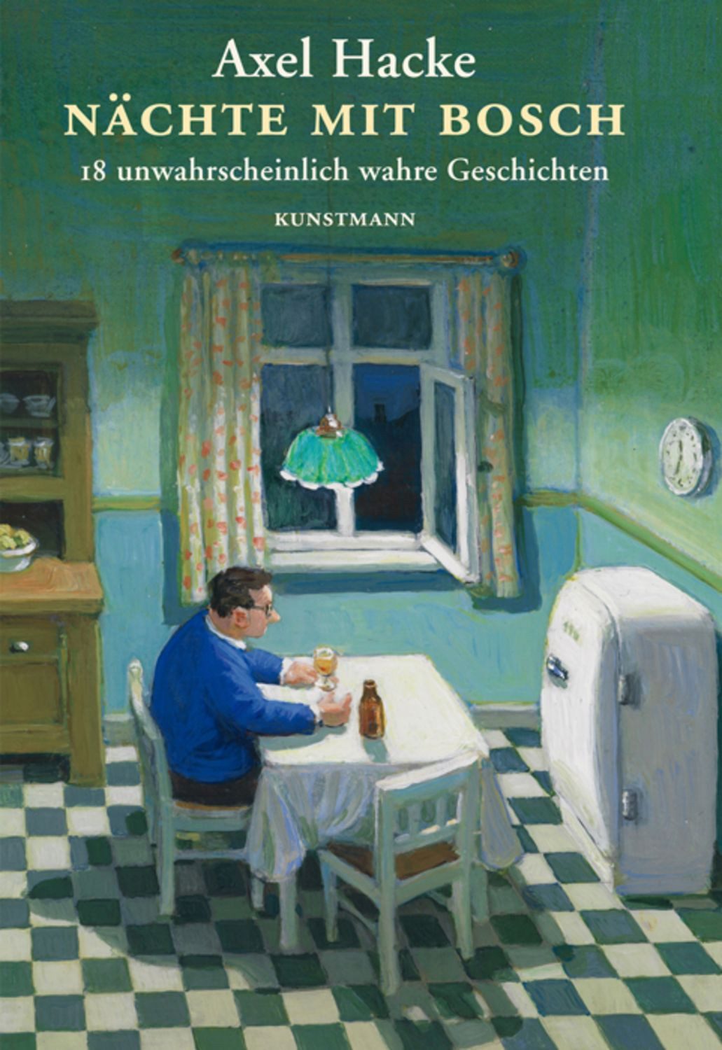 Nächte mit Bosch / Axel Hacke, 18 unwahrscheinlich wahre Geschichten