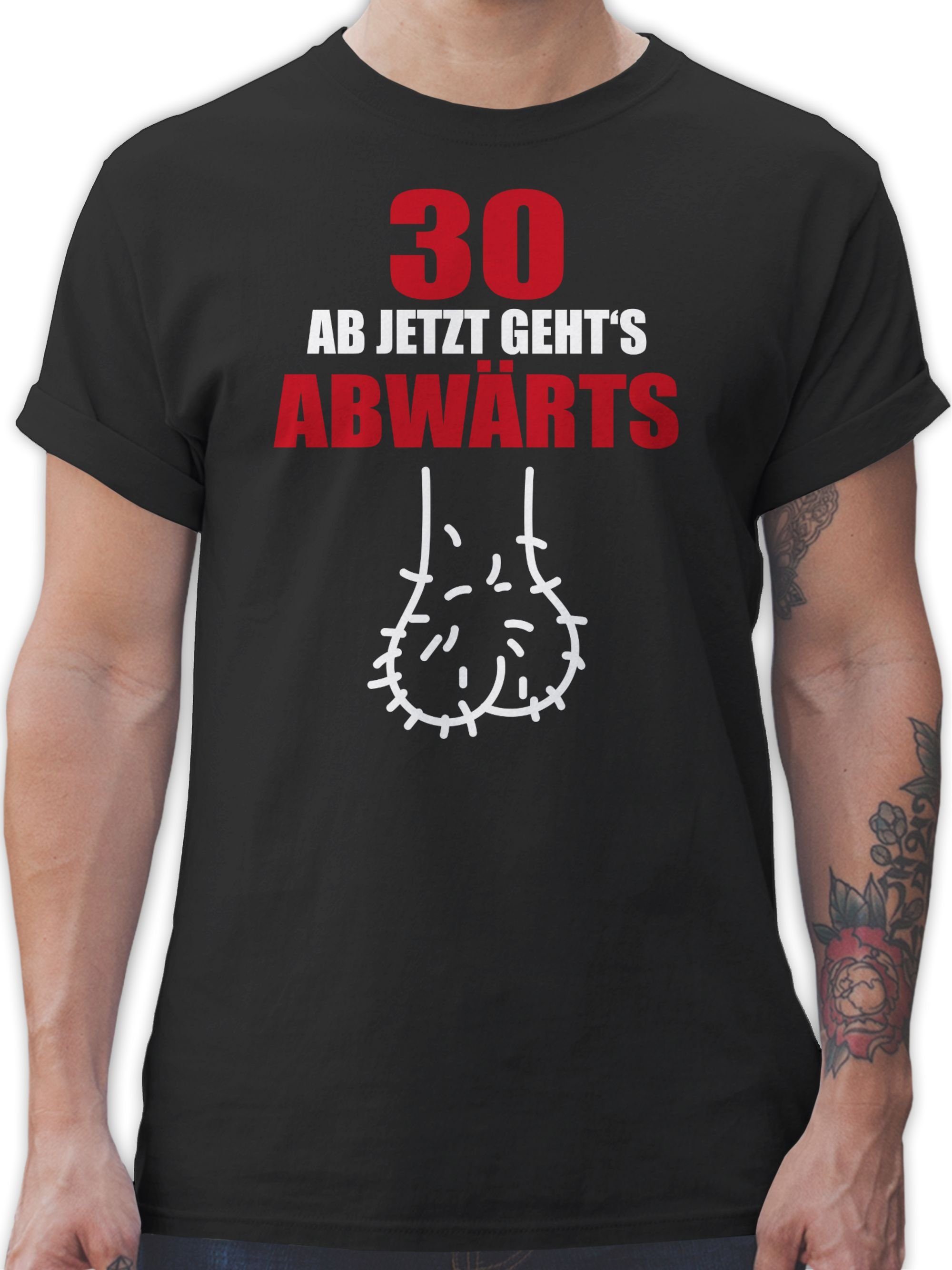 Shirtracer T-Shirt 30 - Ab jetzt gehts abwärts 30. Geburtstag 01 Schwarz