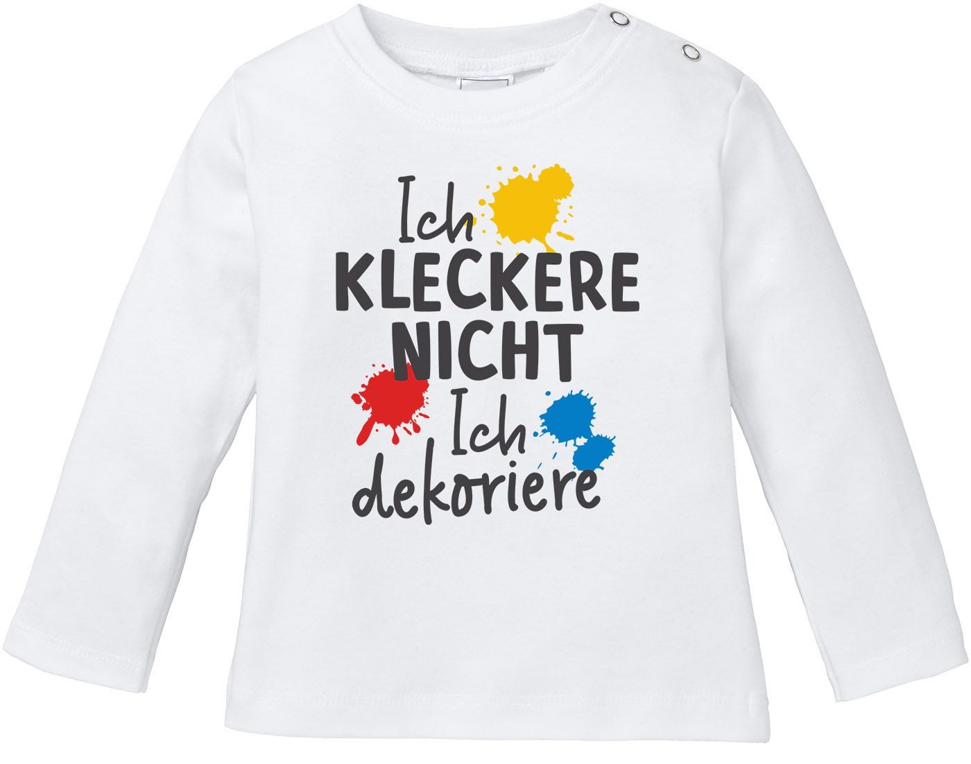 Rundhalsshirt Baby Langarmshirt Babyshirt Ich kleckere nicht ich dekoriere Spruch