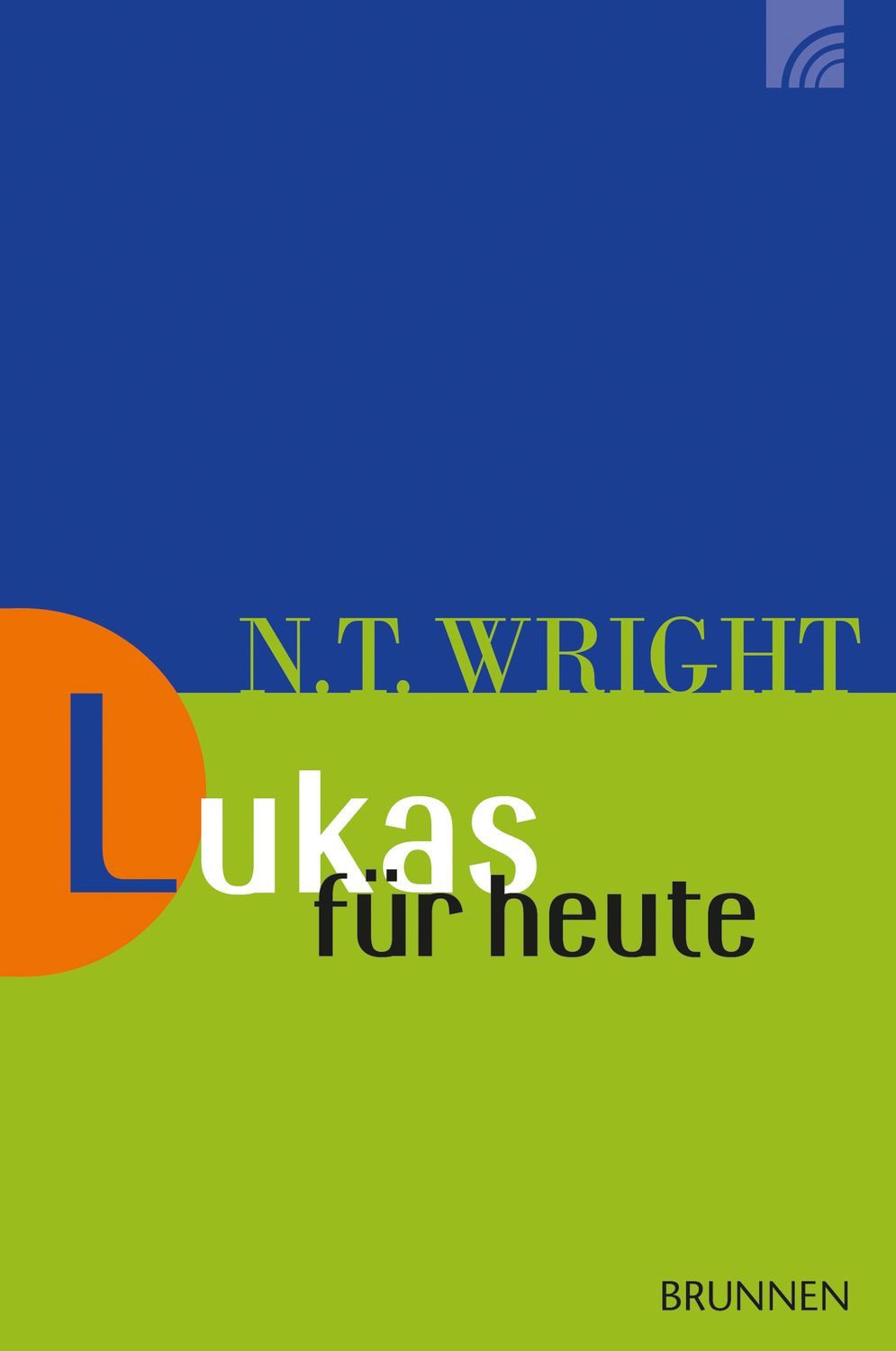 Lukas für heute / Nicholas Thomas Wright
