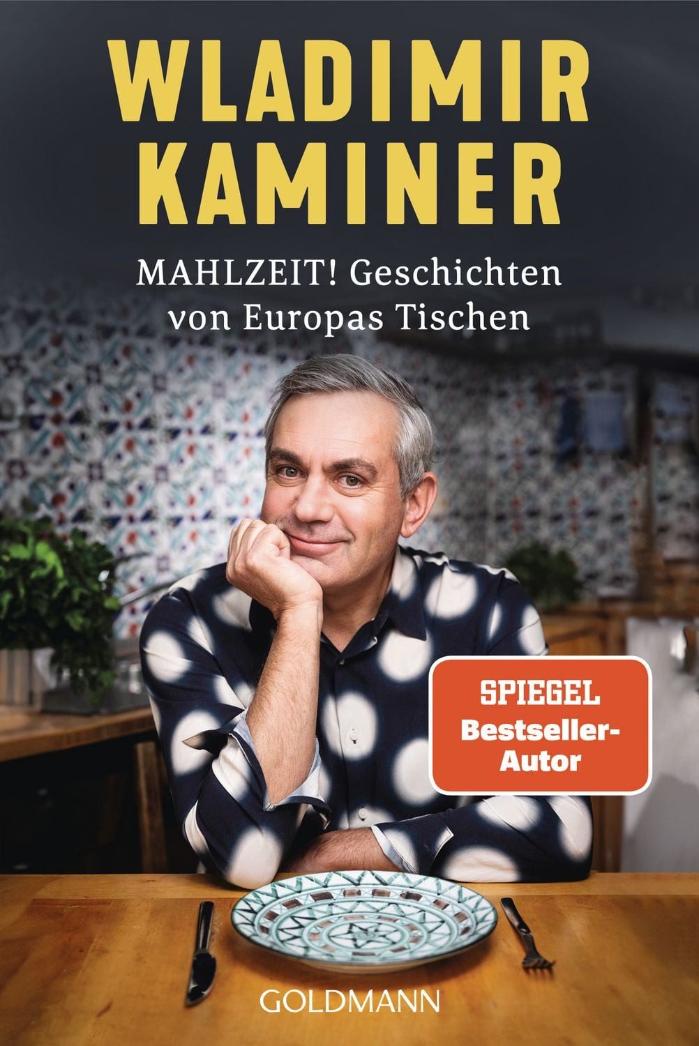 Mahlzeit! Geschichten von Europas Tischen / Wladimir Kaminer