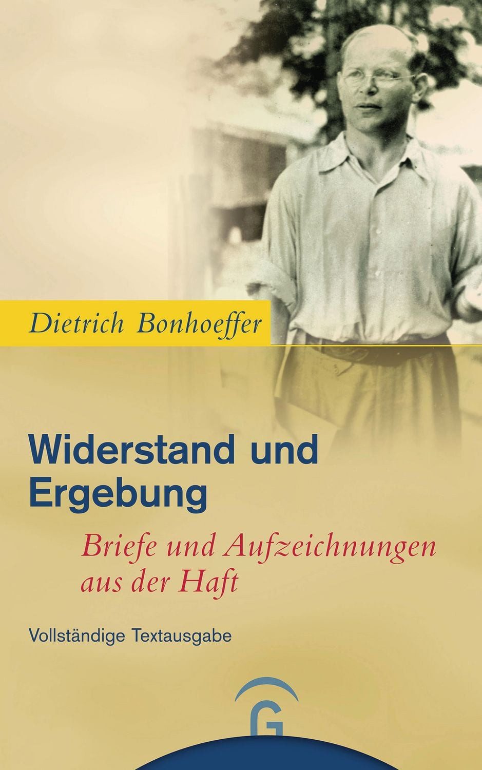 Widerstand und Ergebung / Dietrich Bonhoeffer, Briefe und Aufzeichnungen aus der Haft