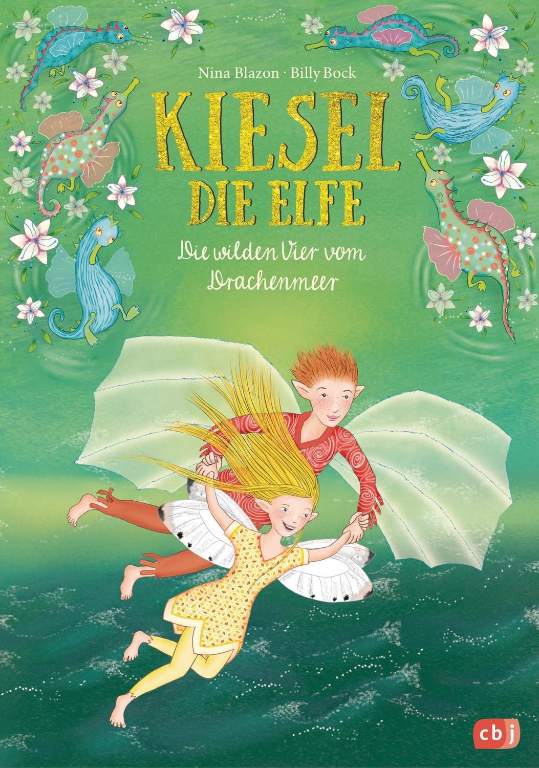 Kiesel, die Elfe - Die wilden Vier vom Drachenmeer / Nina Blazon