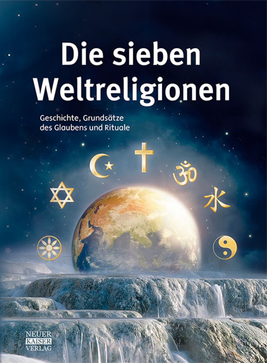 Die sieben Weltreligionen / Anke Fischer