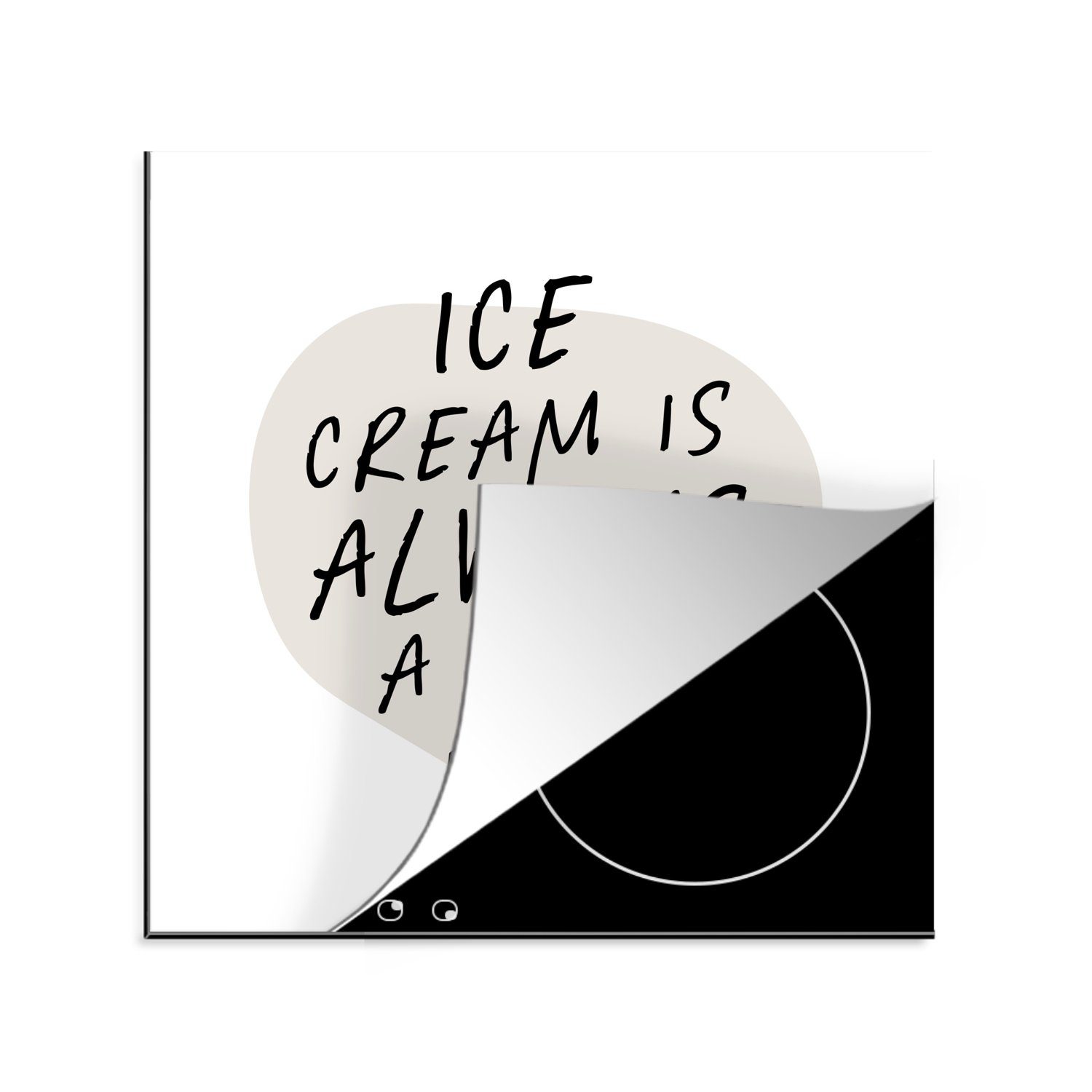 cm, immer Herdblende-/Abdeckplatte ist für gute Sprichwörter - Eiscreme Essen, Idee - Arbeitsplatte Ceranfeldabdeckung, Zitate - eine tlg), (1 MuchoWow 78x78 Vinyl, küche