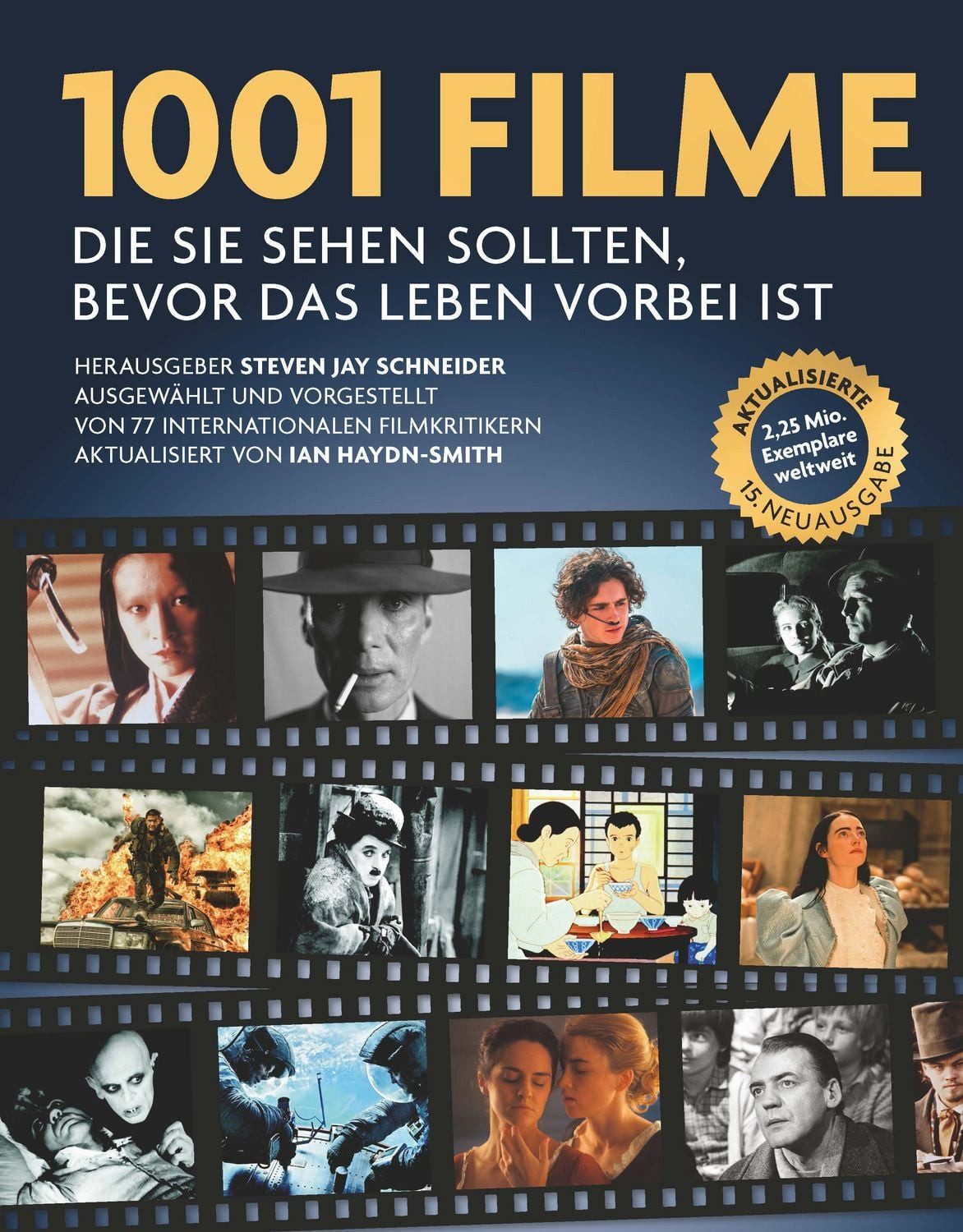 1001 Filme, / diverse, die Sie sehen sollten, bevor das Leben vorbei ist. Ausgewählt und vorgestellt von 77 internationalen Filmkritikern – in 15. aktualisierter Ausgabe!