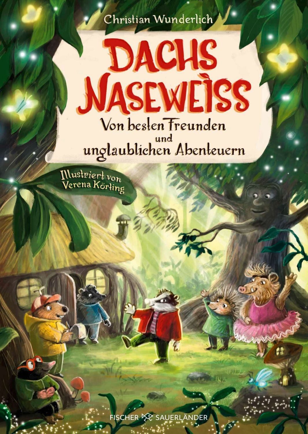 Dachs Naseweiß Von besten Freunden und unglaublichen Abenteuern / Christian Wunderlich