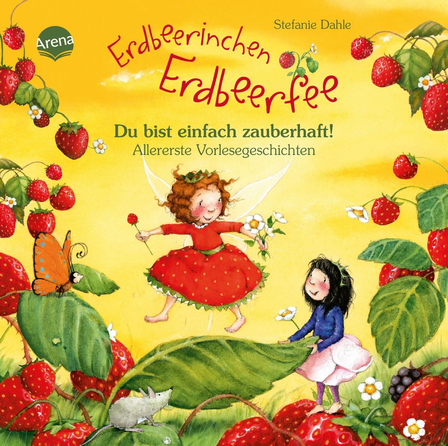 Erdbeerinchen Erdbeerfee. Du bist einfach zauberhaft! Allererste Vorle / Stefanie Dahle, Dickes Pappbilderbuch mit Glitzer auf dem Cover ab 2 Jahren