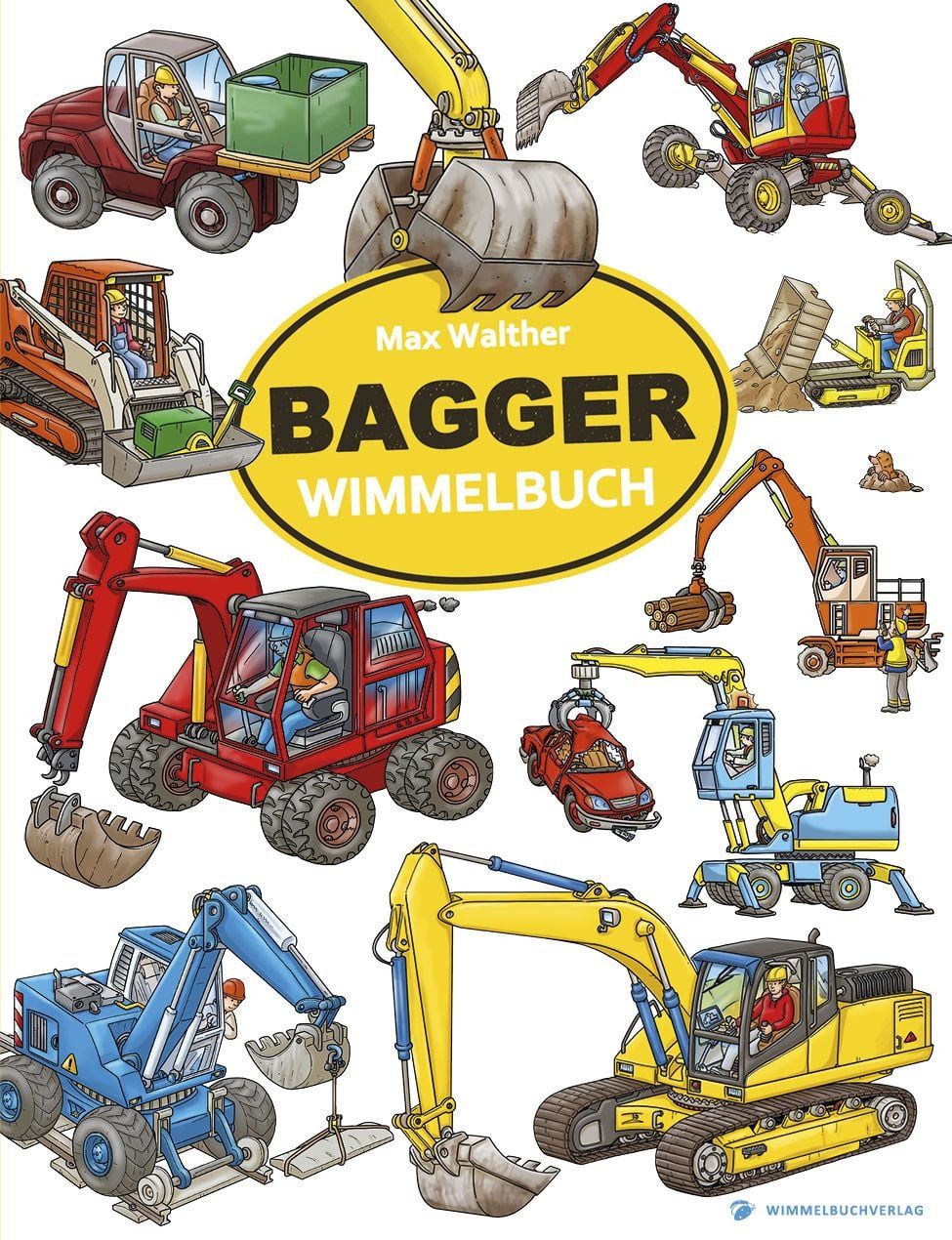Bagger Wimmelbuch / Max Walther, ab 2 Jahre