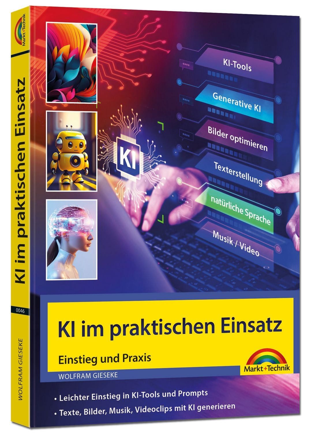 KI im praktischen Einsatz - Einstieg in KI Tools und Prompts - Texte, / Wolfram Gieseke, ChatGPT, Copilot, DeepL und andere Tools in der Praxis