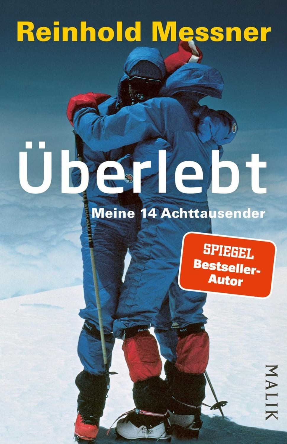 Überlebt / Reinhold Messner, Meine 14 Achttausender, Der Extrem-Bergsteiger und seine wichtigsten Berge