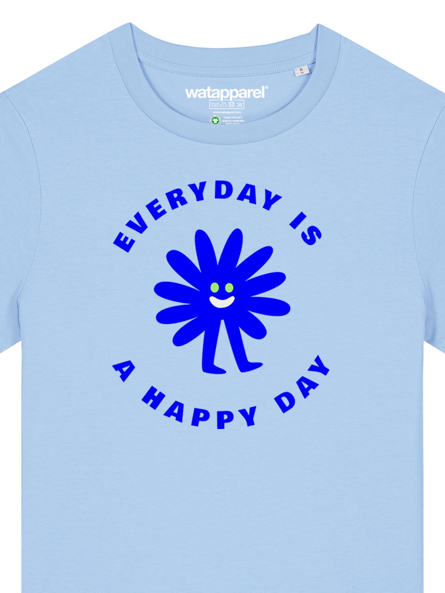 wat? Apparel T-Shirt Everyday is a happy day