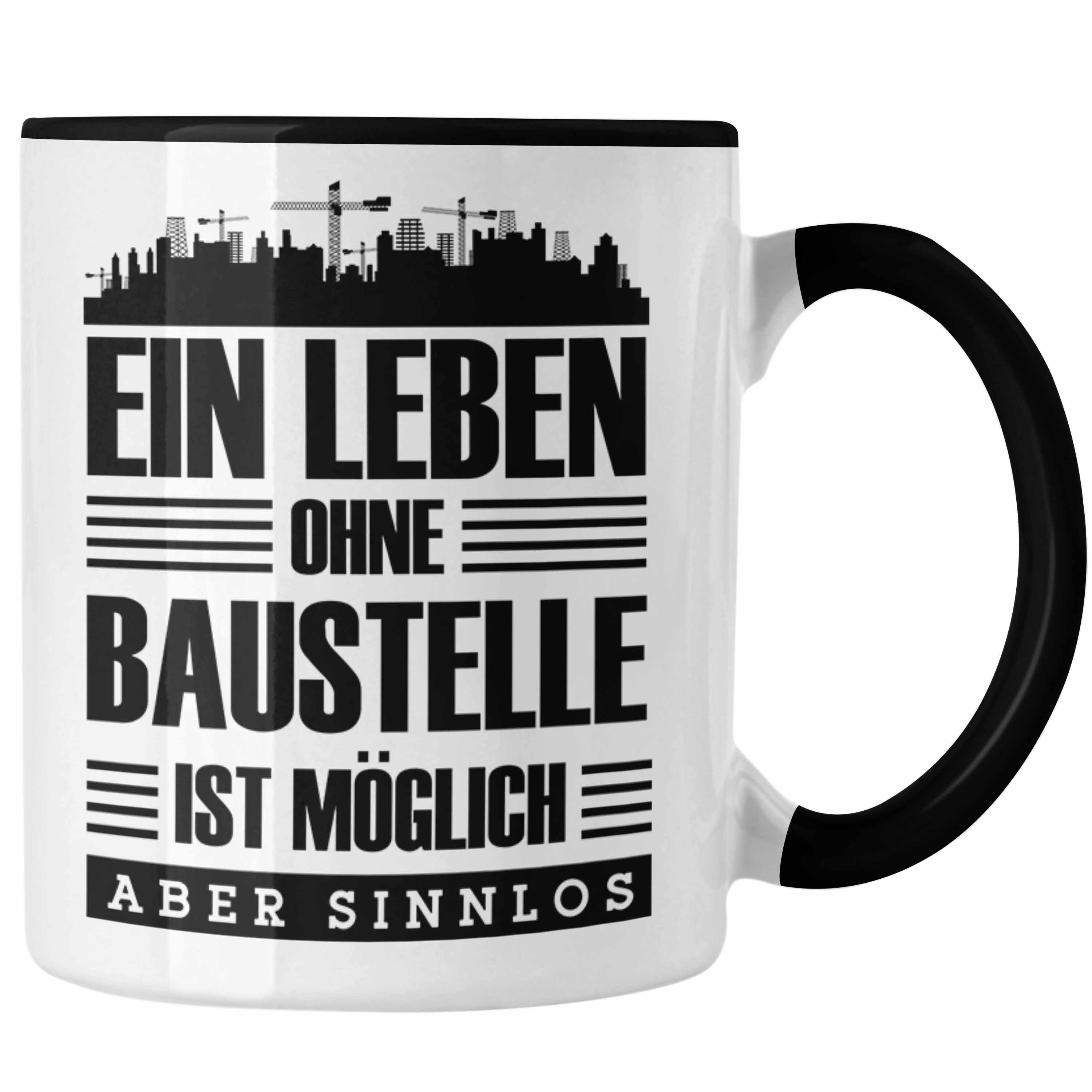 Tasse Baustelle Geschenkidee Schwarz Baustellenliebhaber Tasse Lustige Bauarbeiter Trendation