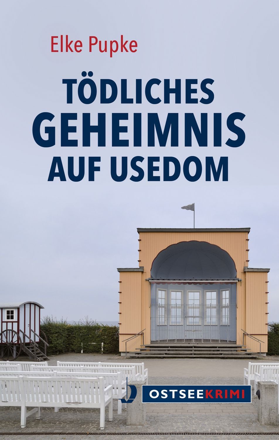 Tödliches Geheimnis auf Usedom / Elke Pupke