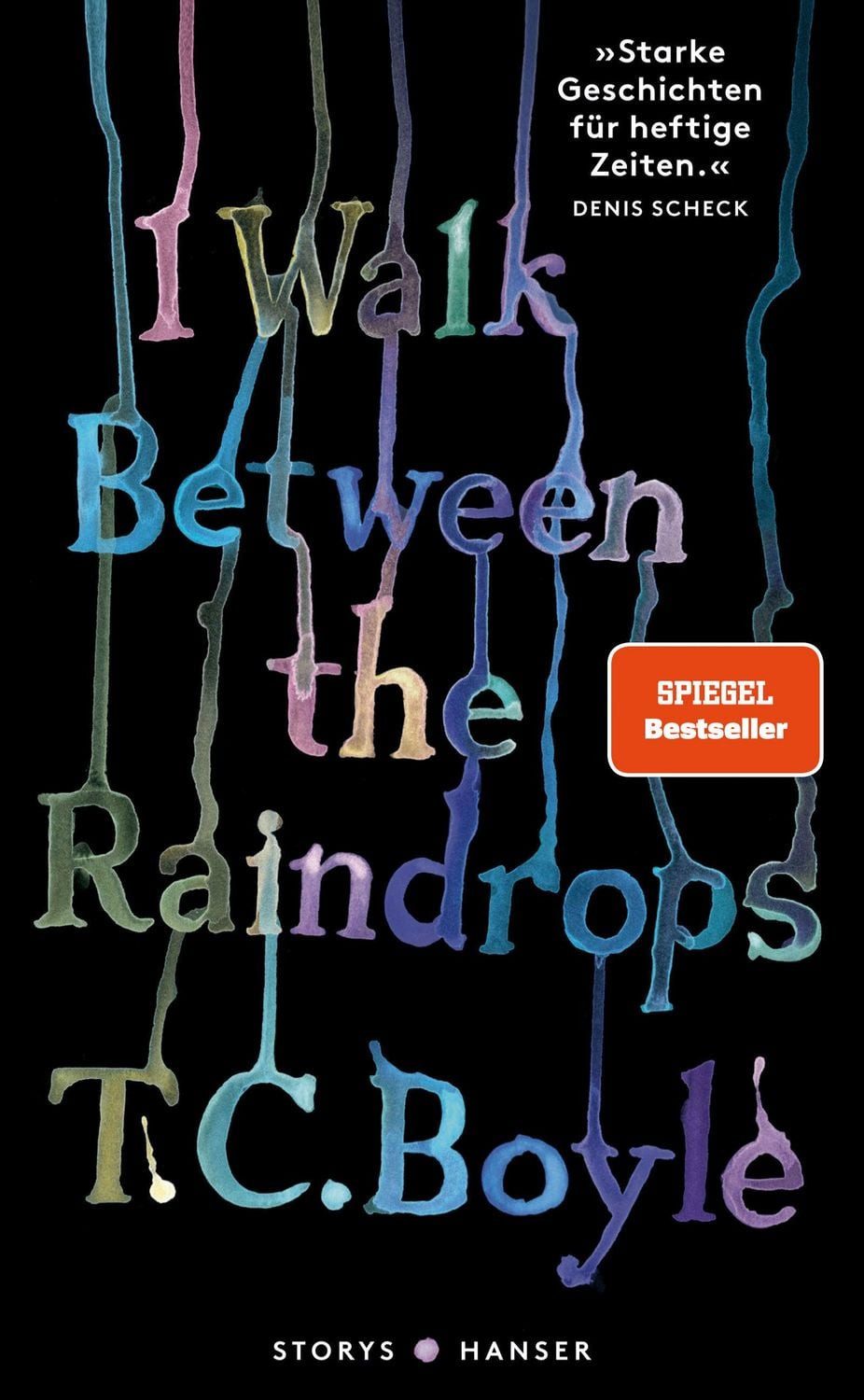 I walk between the Raindrops. Storys / T. C. Boyle
