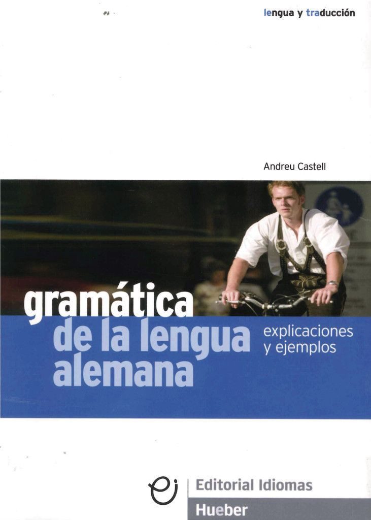 Schulbuch Gramática de la lengua alemana Explicaciones y ejemplos.Deutsch als Fr Andreu Castell, Brigitte Braucek