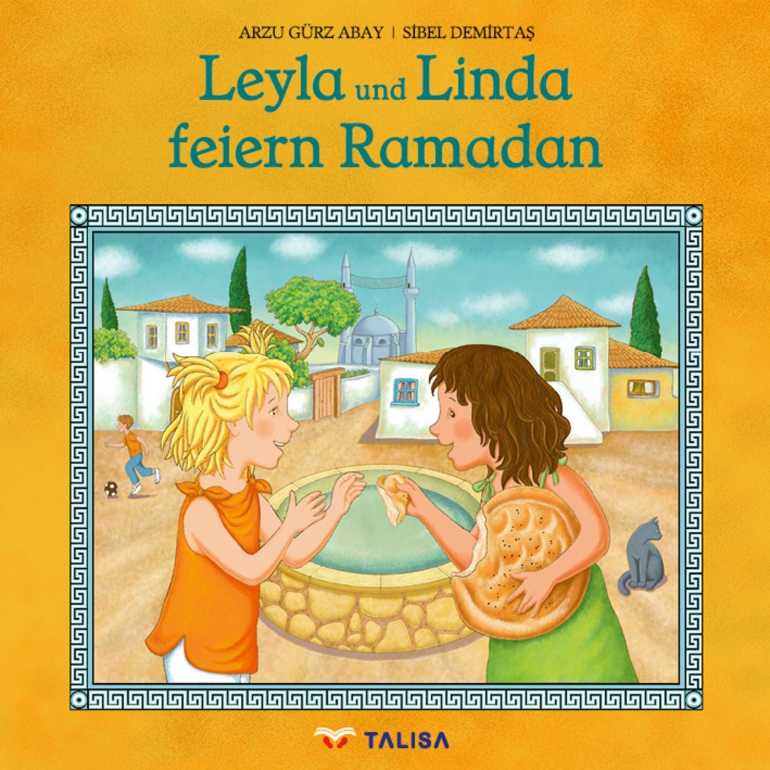 Leyla und Linda feiern Ramadan / Arzu Gürz Abay