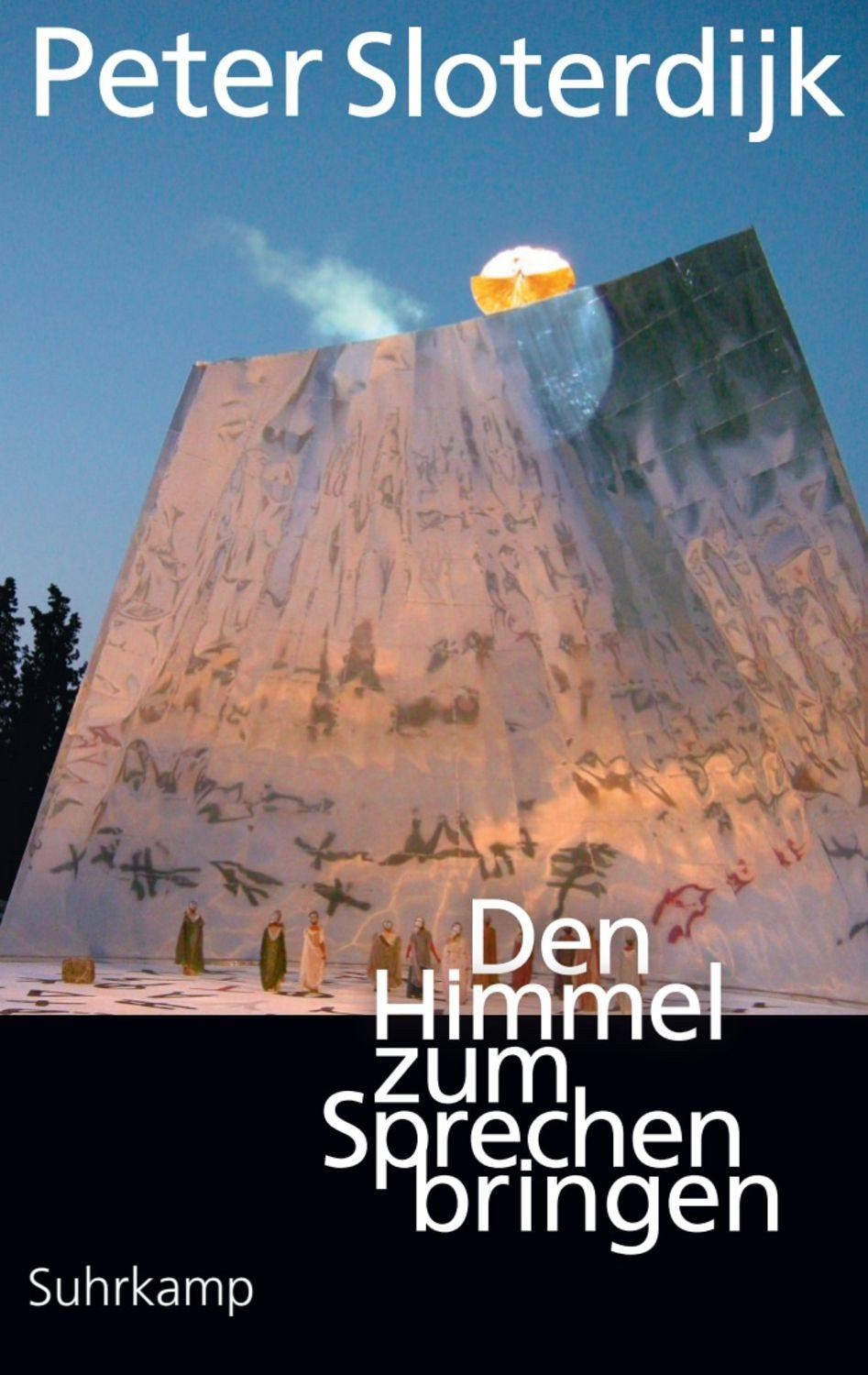 Den Himmel zum Sprechen bringen / Peter Sloterdijk