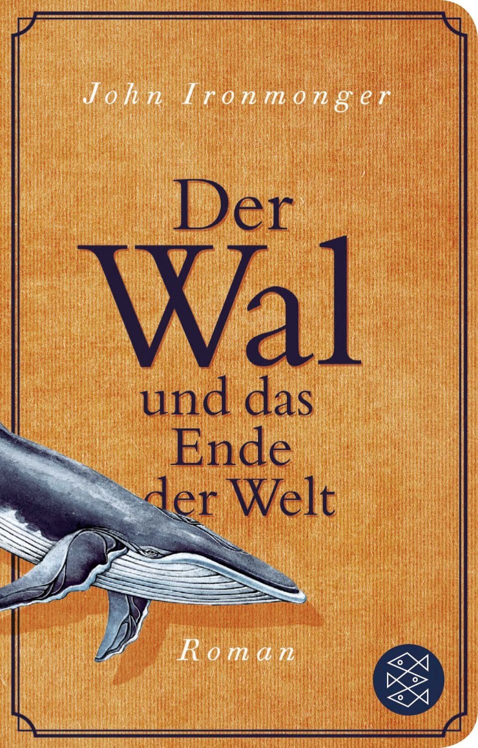 Der Wal und das Ende der Welt / John Ironmonger