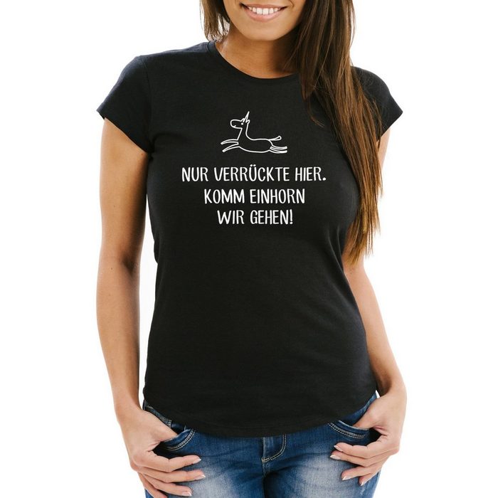 MoonWorks Print-Shirt Damen T-Shirt mit Spruch Nur Verückte hier komm Einhorn wir gehen. Moonworks® mit Print