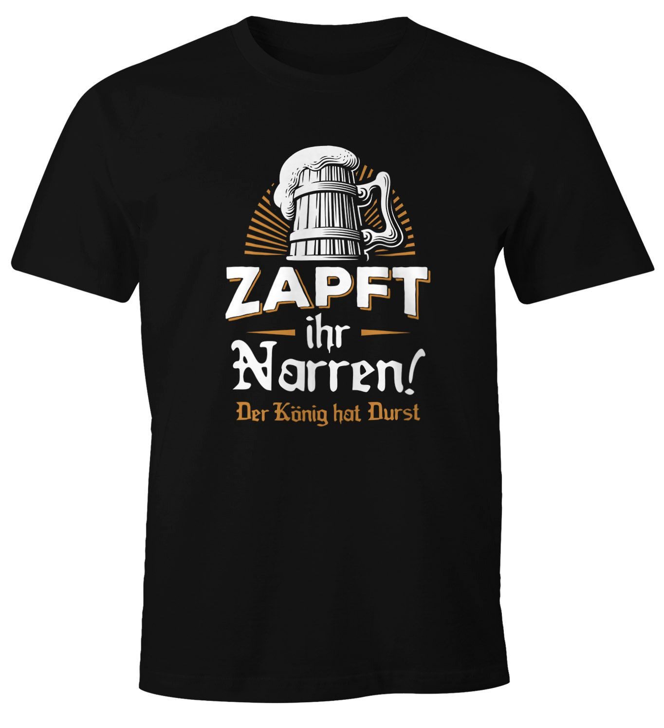 Print-Shirt Herren T-Shirt Zapft ihr Narren der König hat Durst Bier Fun-Shirt