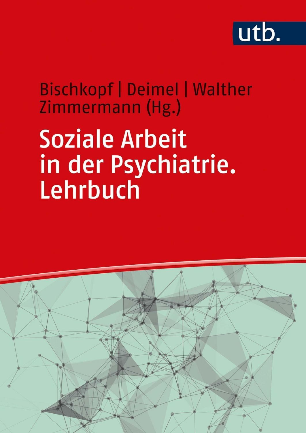 Soziale Arbeit in der Psychiatrie. Lehrbuch / diverse