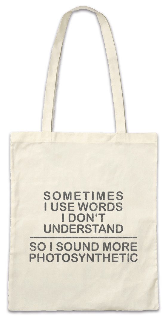 Urban Backwoods Beuteltasche Sometimes I Use Words I Don't Understand Stofftasche Fun Geek Nerd (1-tlg), Angeber Phonetik Photosynthetic Photosynthese