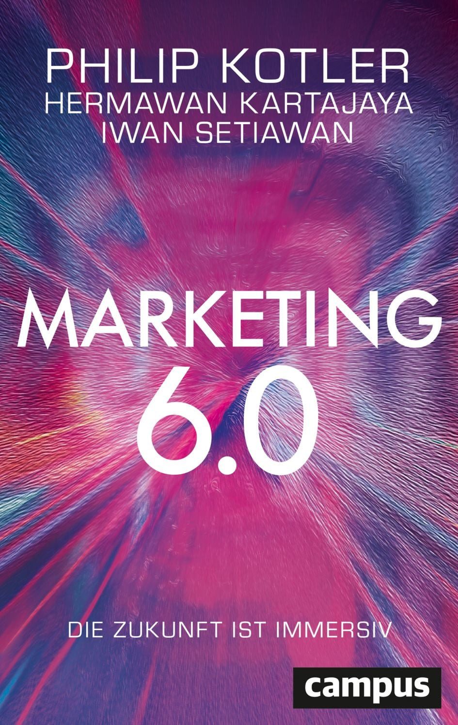 Sachbuch Marketing 6.0 Die Zukunft ist immersiv Philip Kotler, Hermawan Kartajaya, Iwan Setiawan