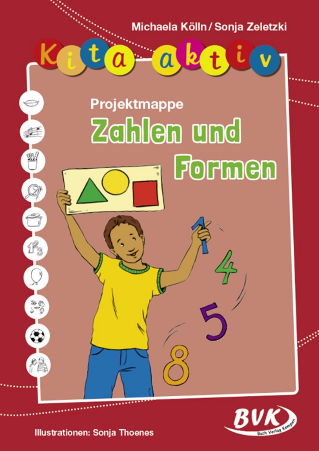 Kita aktiv Projektmappe Zahlen und Formen / Michaela Kölln, Sonja Zeletzki