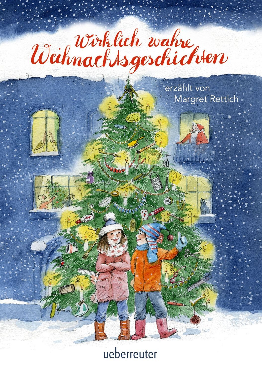 Wirklich wahre Weihnachtsgeschichten / Margret Rettich