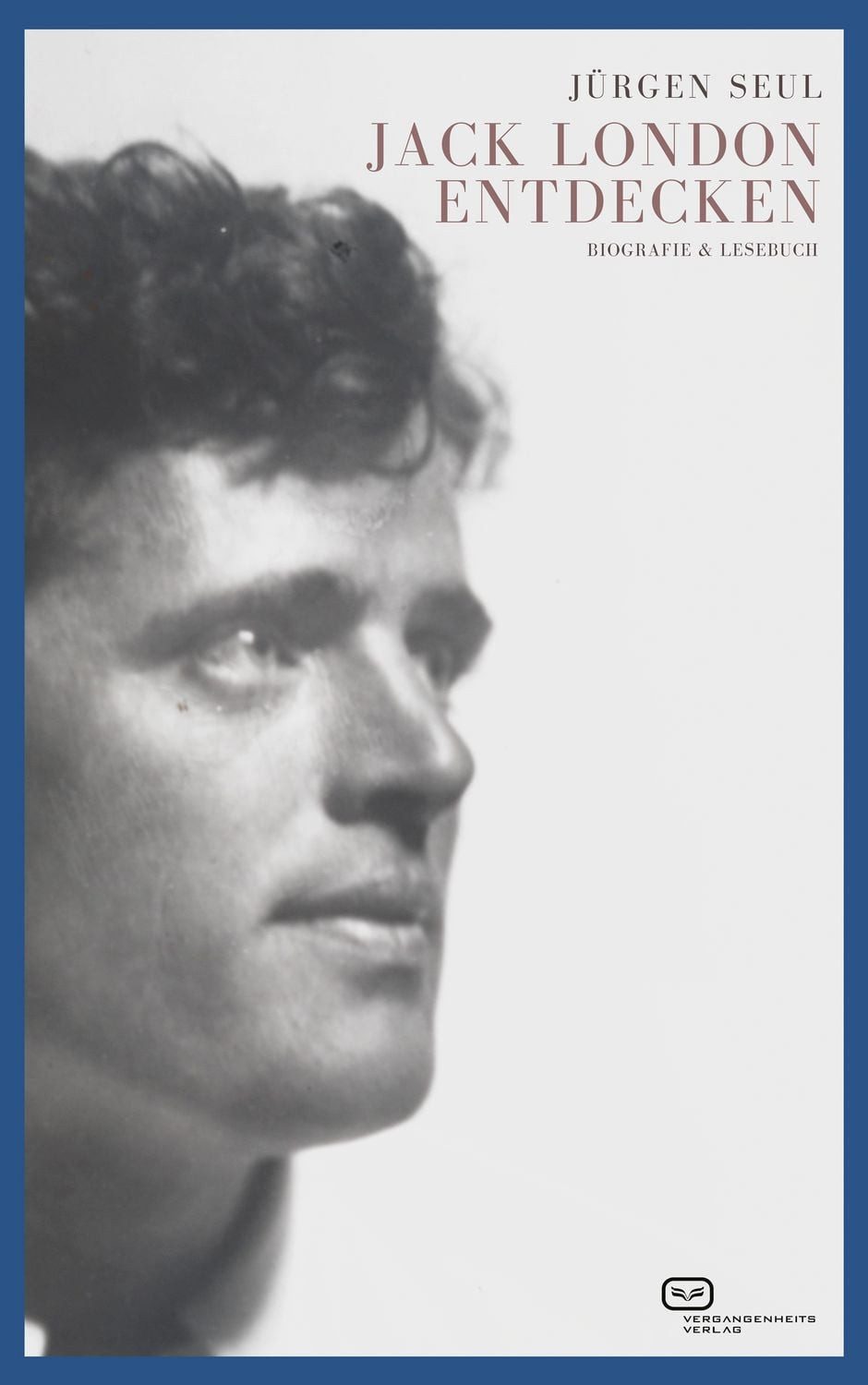 Jack London entdecken / Jürgen Seul