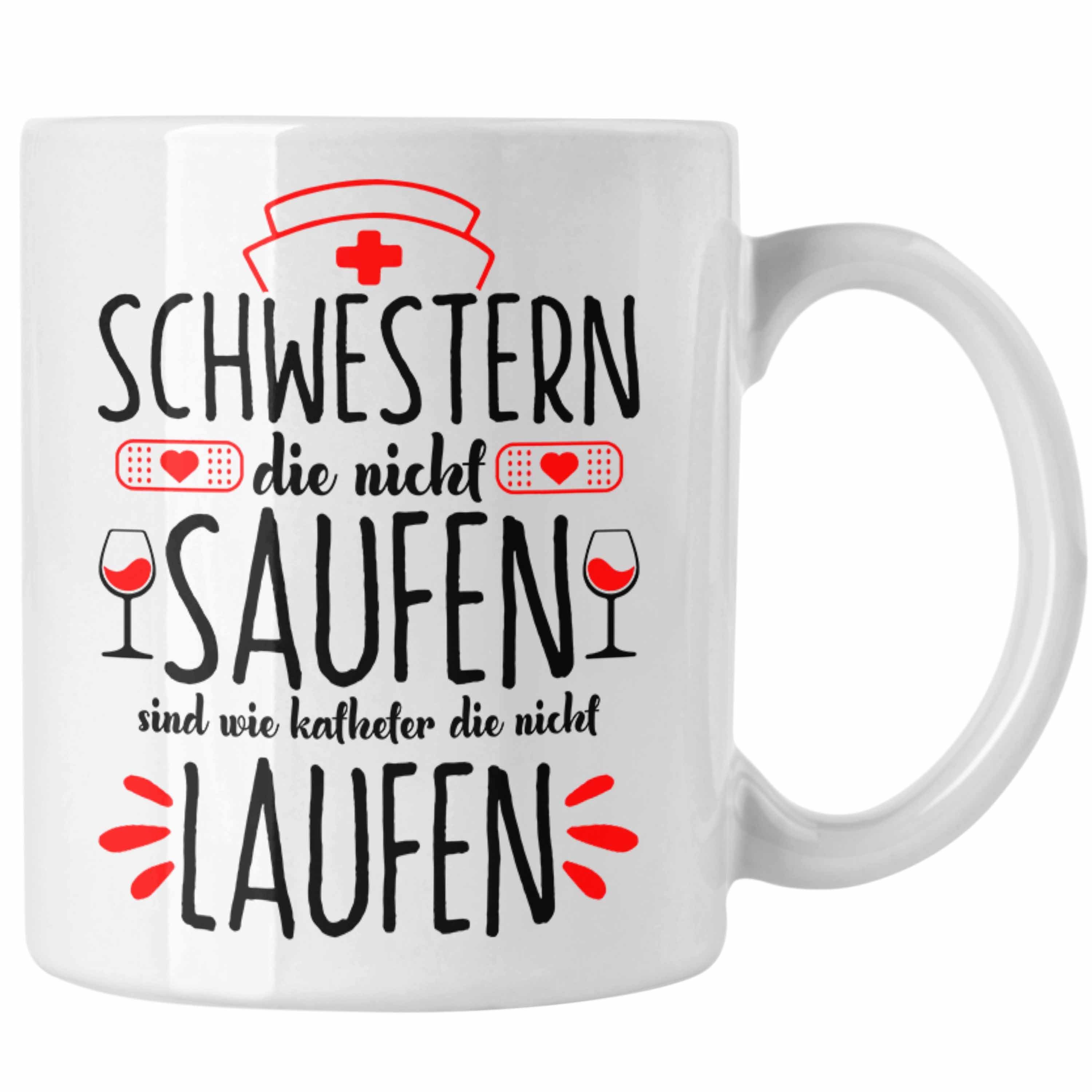 Trendation Tasse Lustige Tasse für Krankenschwestern Geschenkidee Schwestern Die Nicht Weiss
